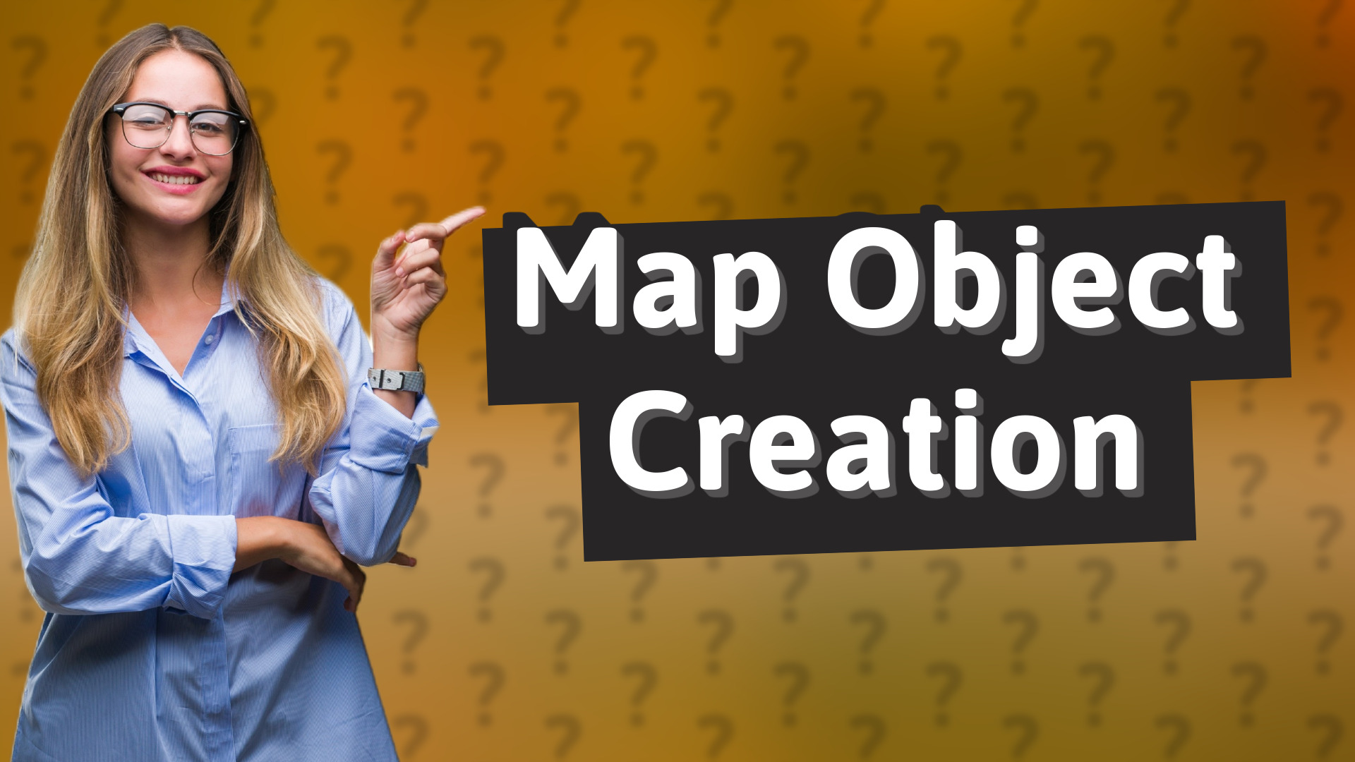 Map Object Creation