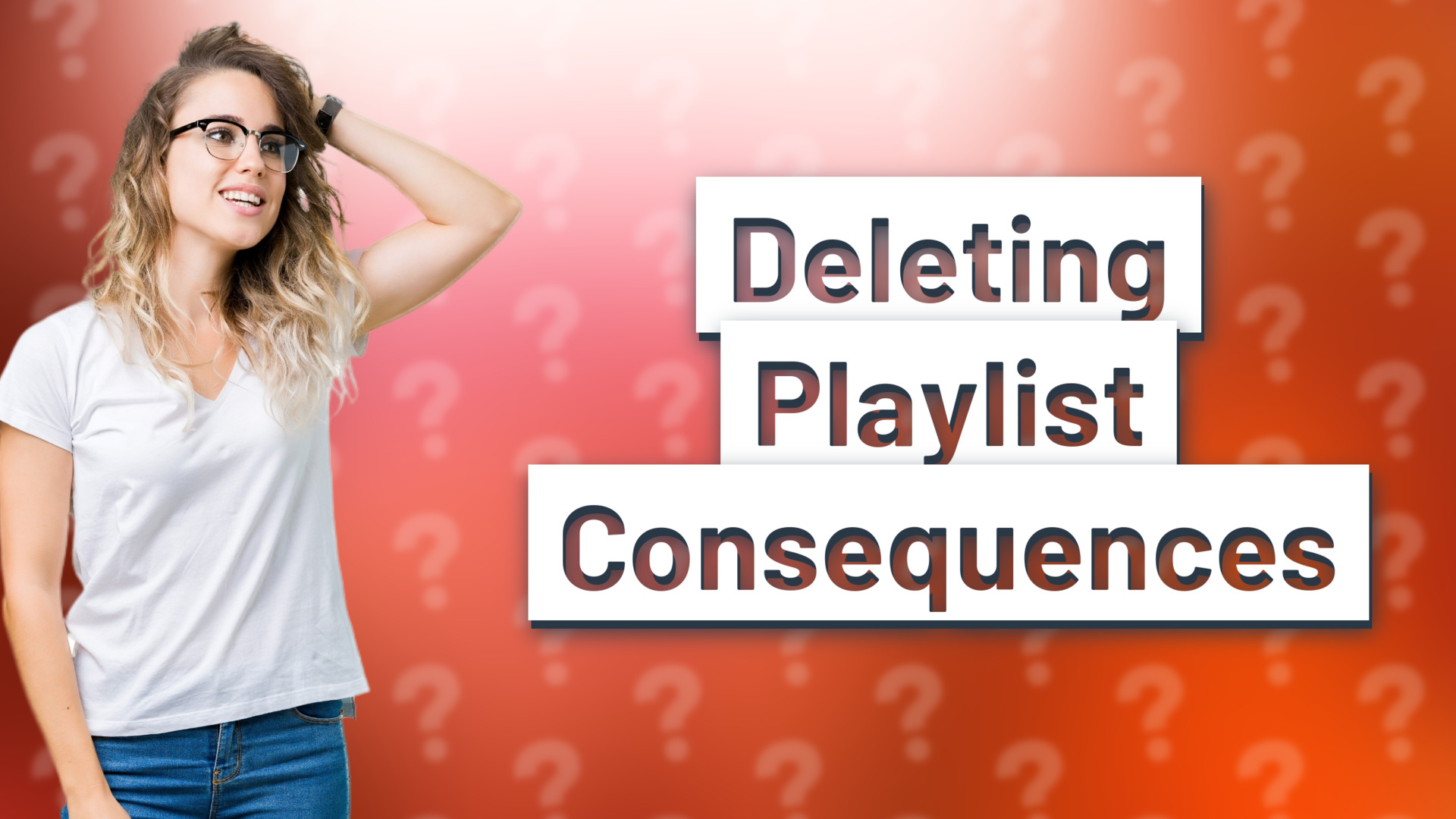 Deleting Playlist Consequences