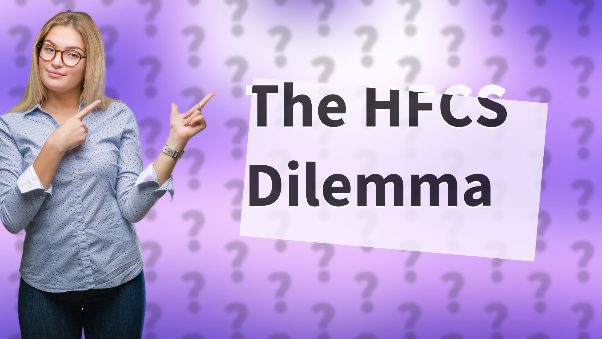 The HFCS Dilemma
