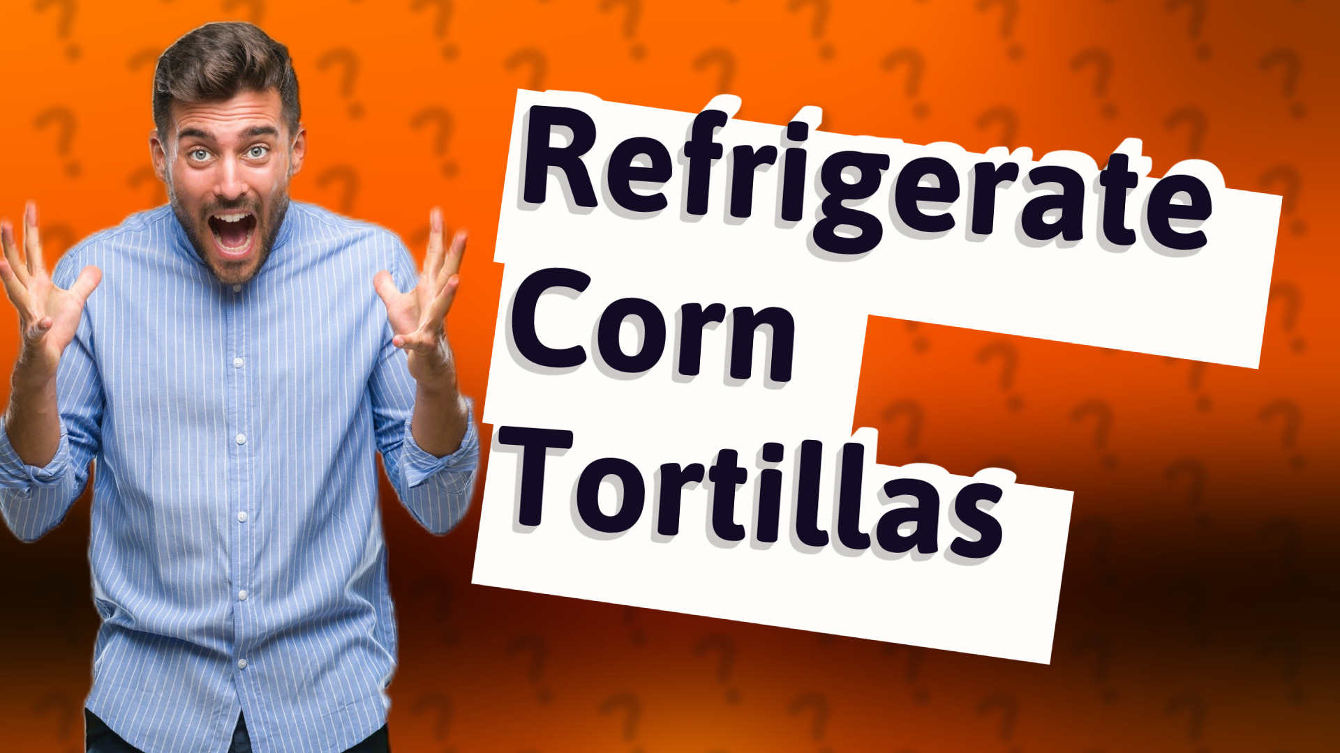 Refrigerate Corn Tortillas
