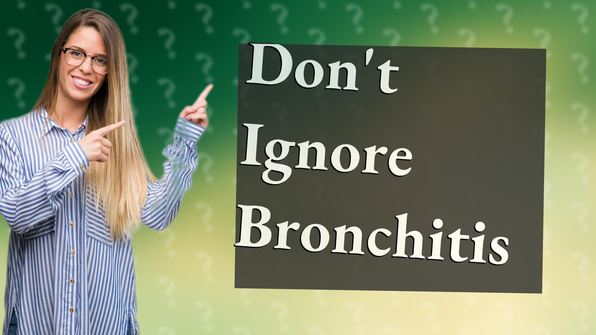 Don't Ignore Bronchitis