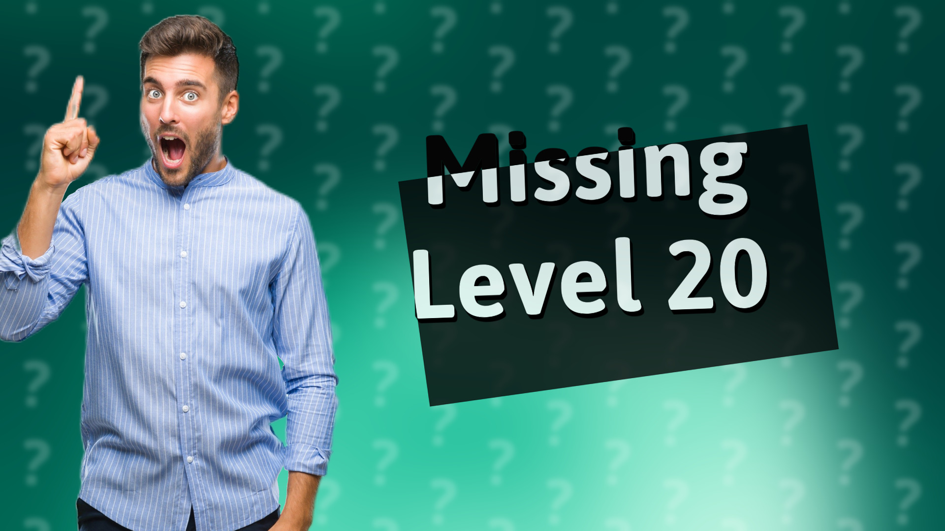 Missing Level 20