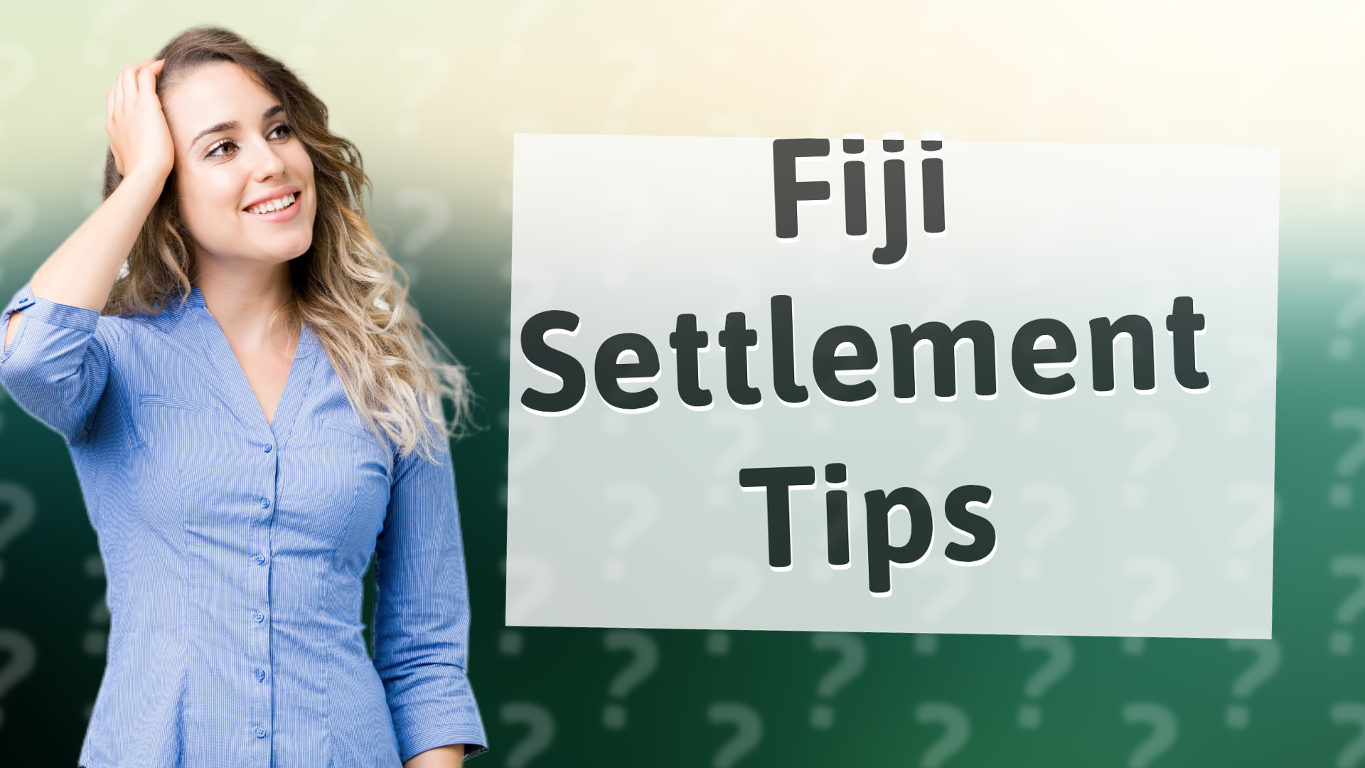 Fiji Settlement Tips