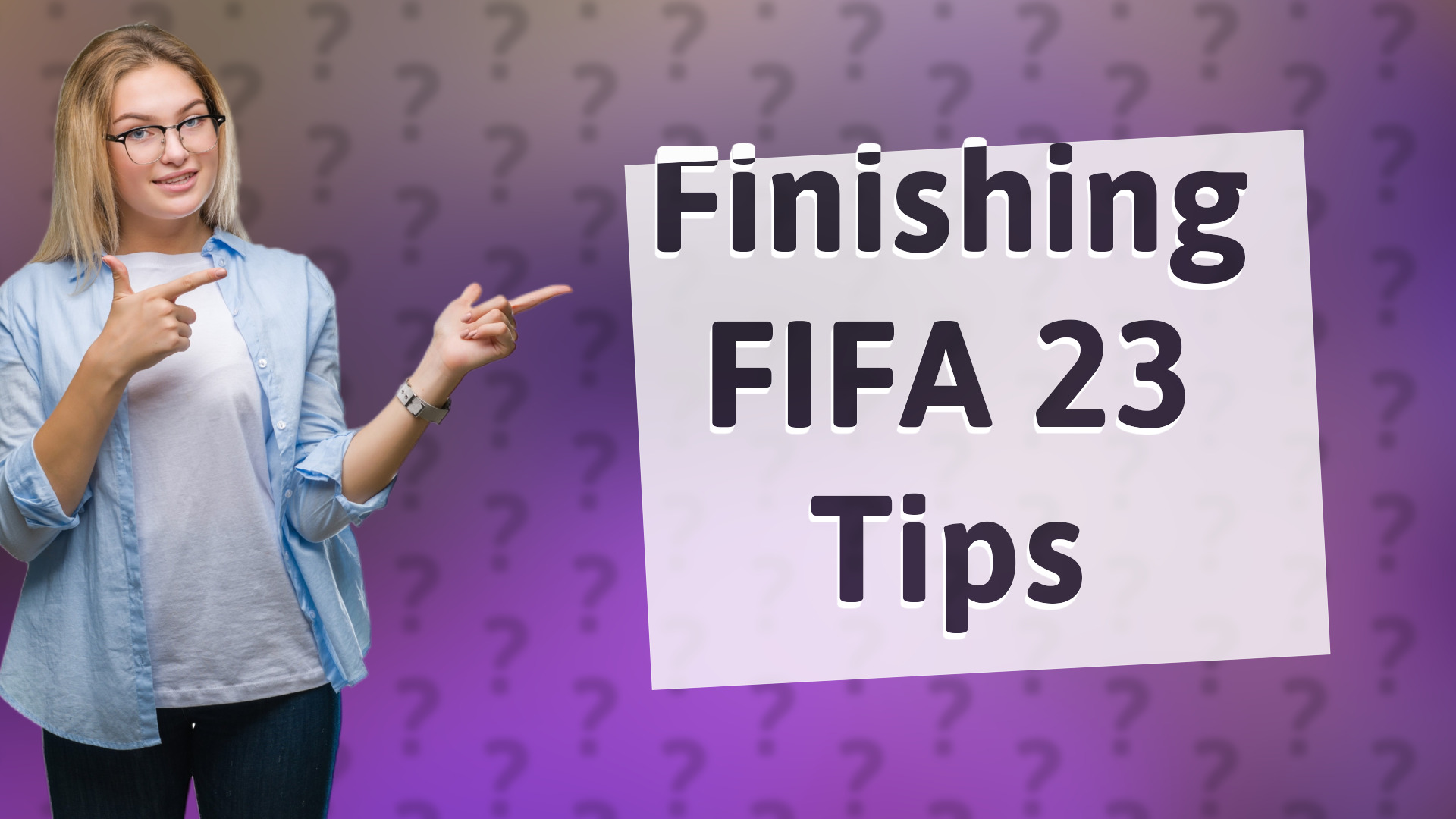Finishing FIFA 23 Tips