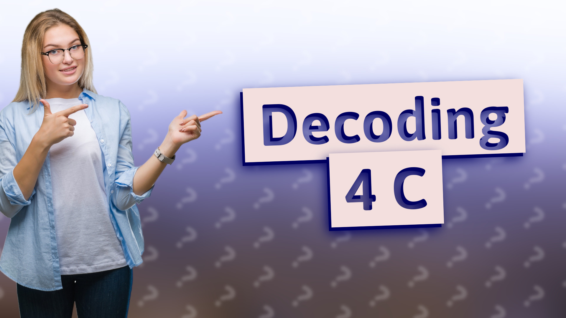 Decoding 4 C