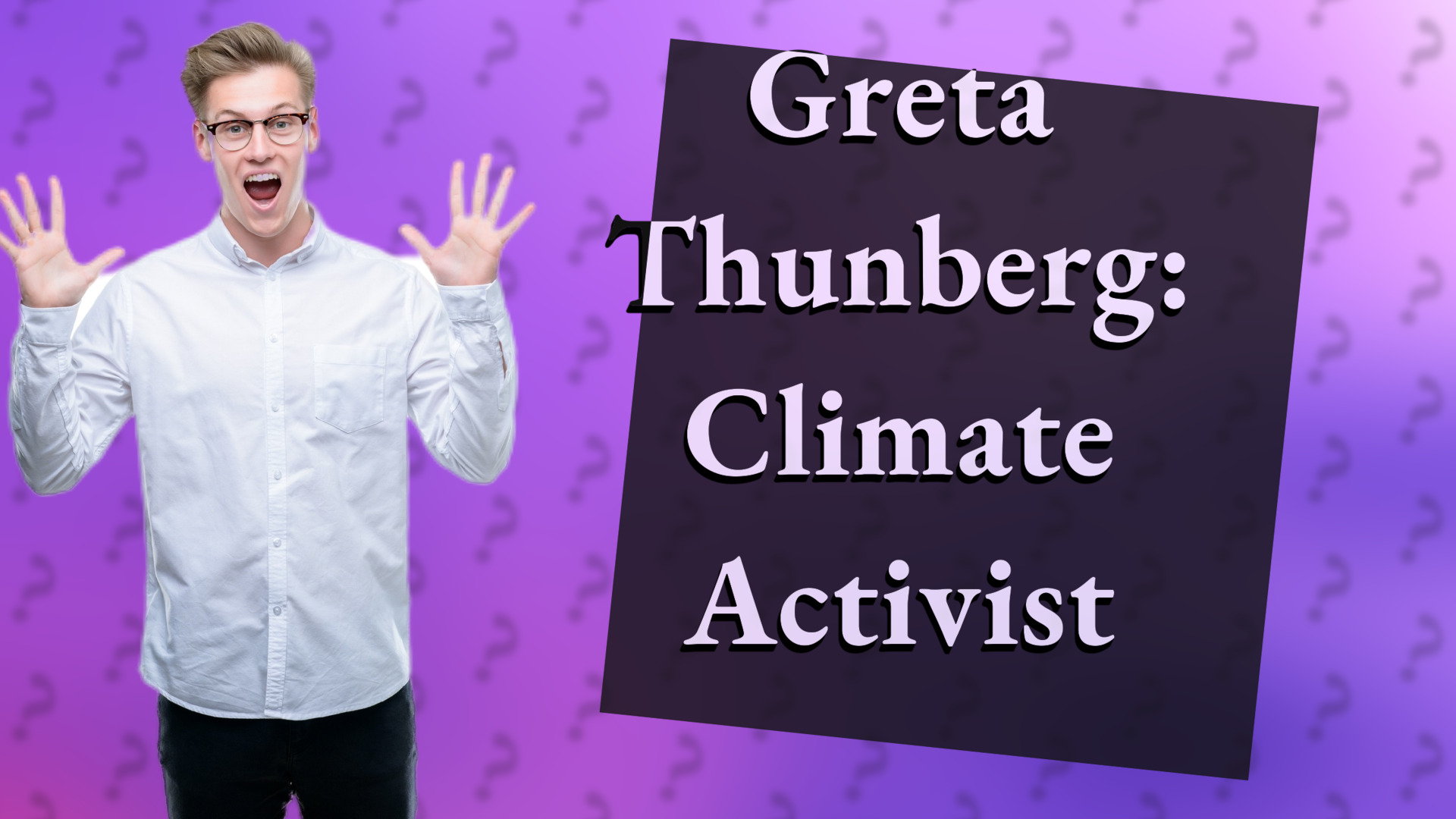 Greta Thunberg: Climate Activist