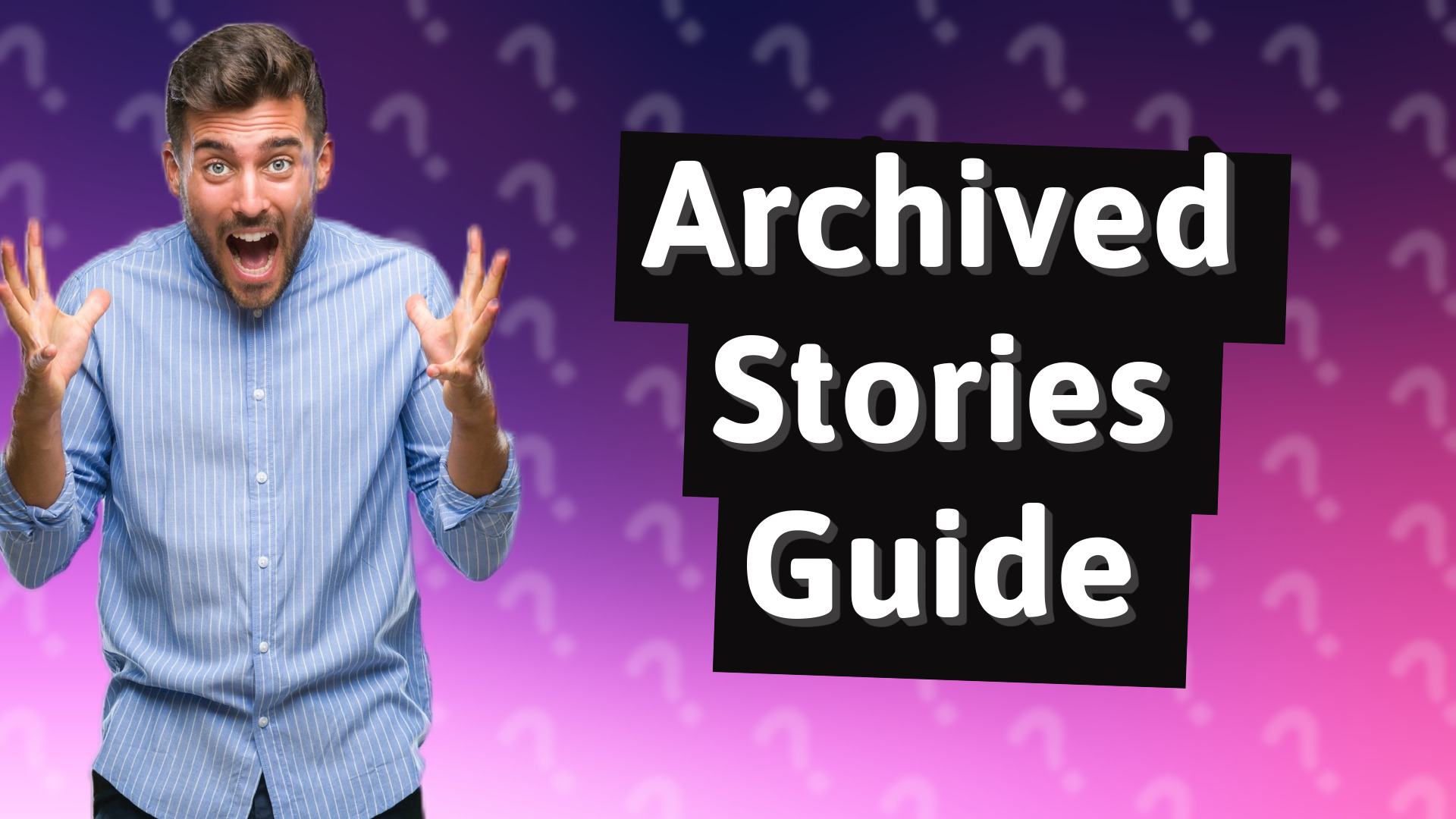Archived Stories Guide