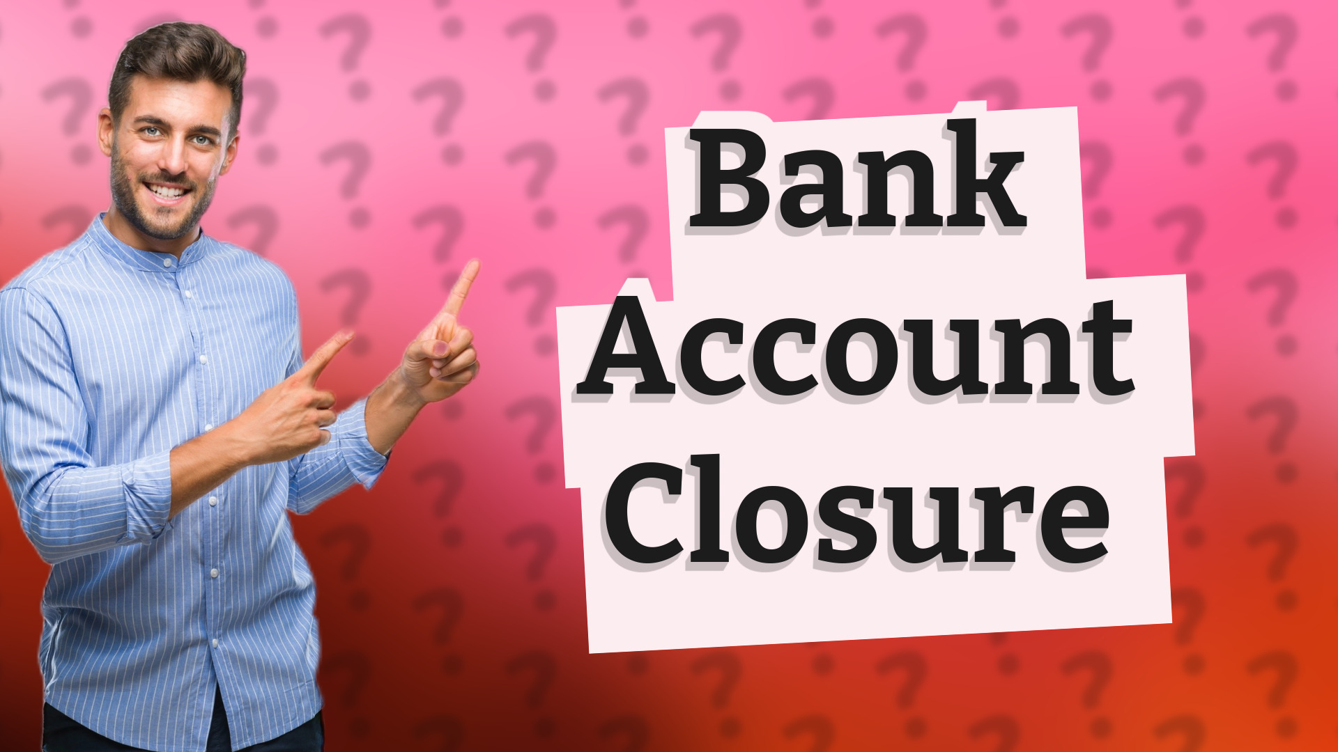 Bank Account Closure