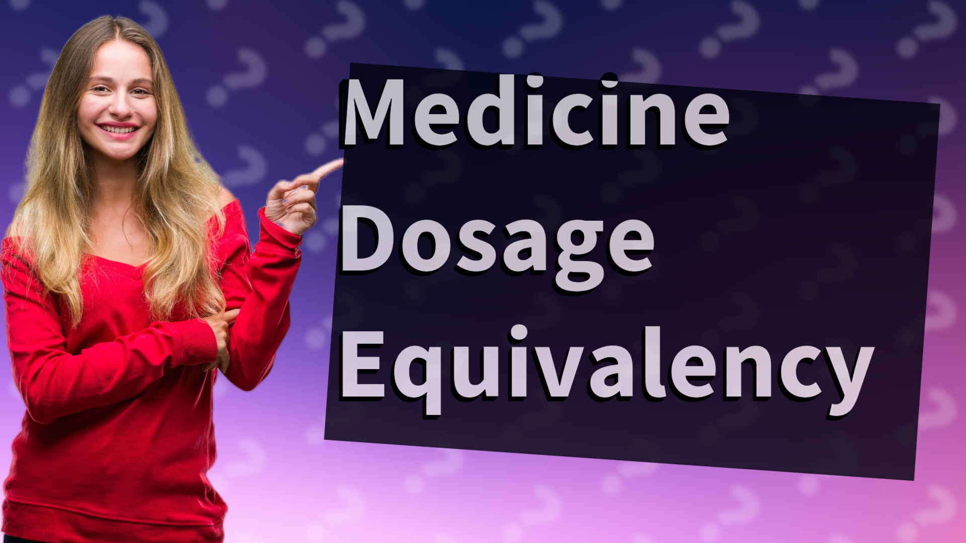 Medicine Dosage Equivalency
