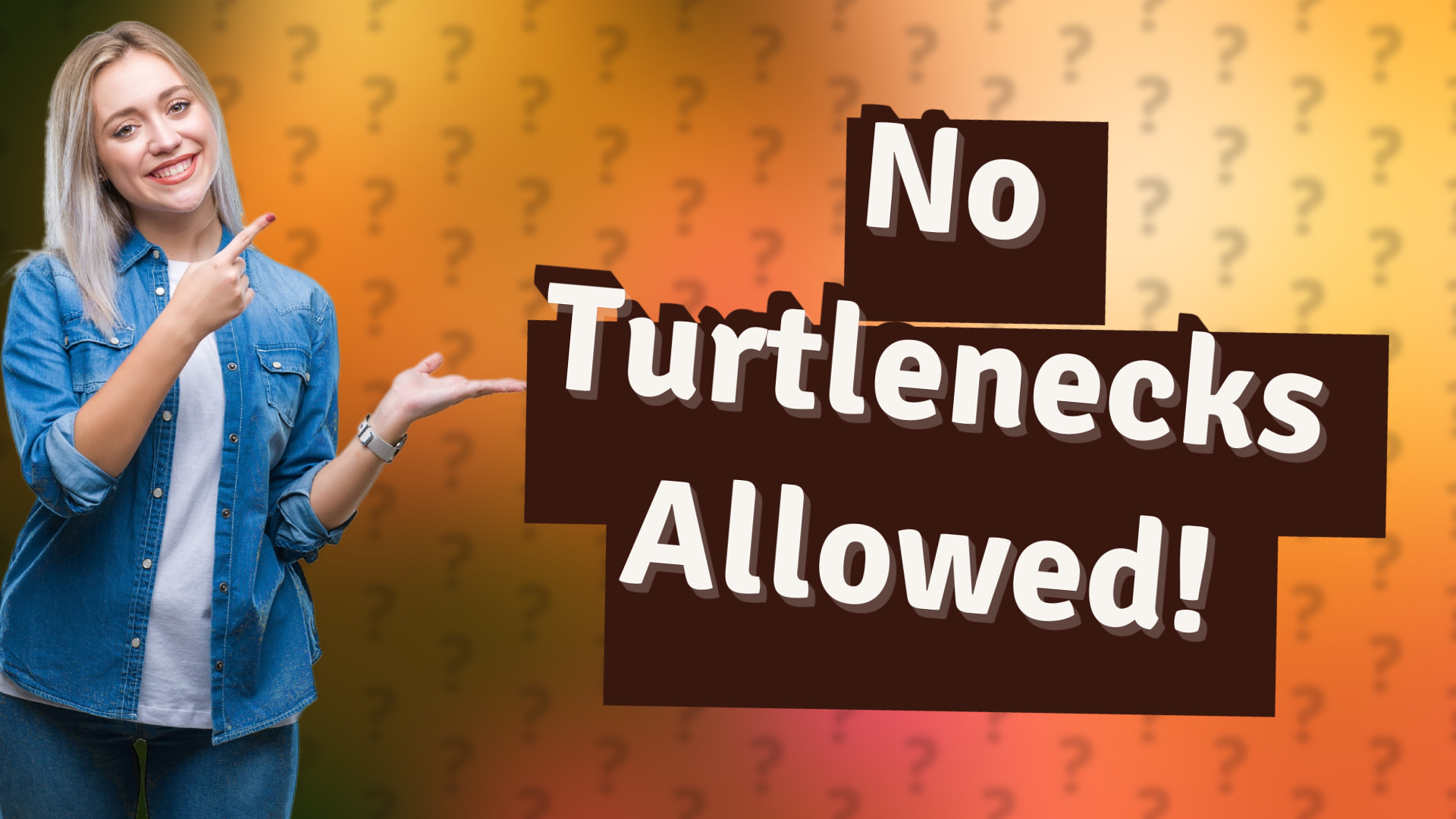 No Turtlenecks Allowed!