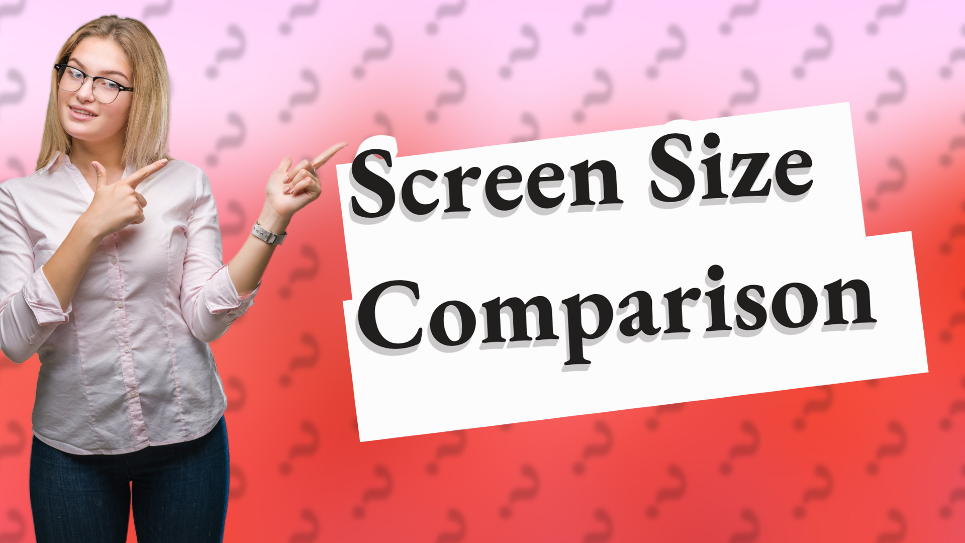 Screen Size Comparison