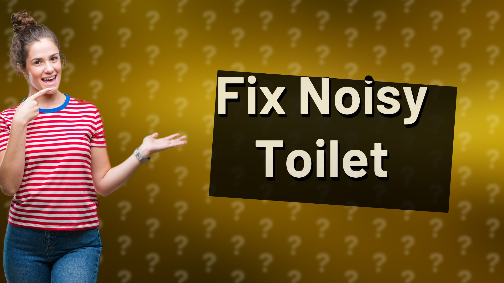 Fix Noisy Toilet