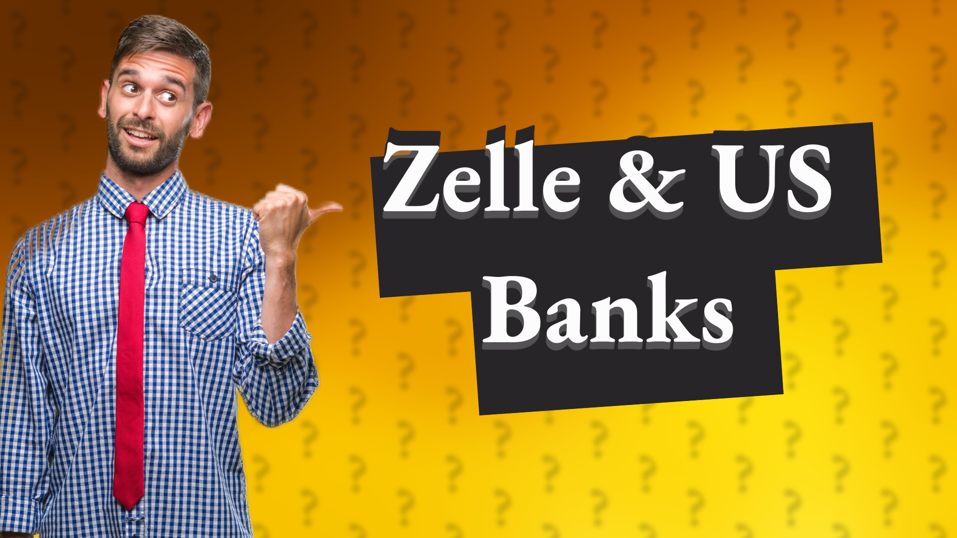 Zelle & US Banks