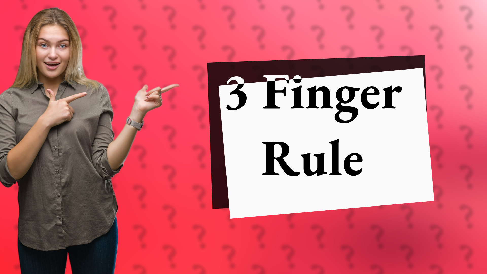 3 Finger Rule