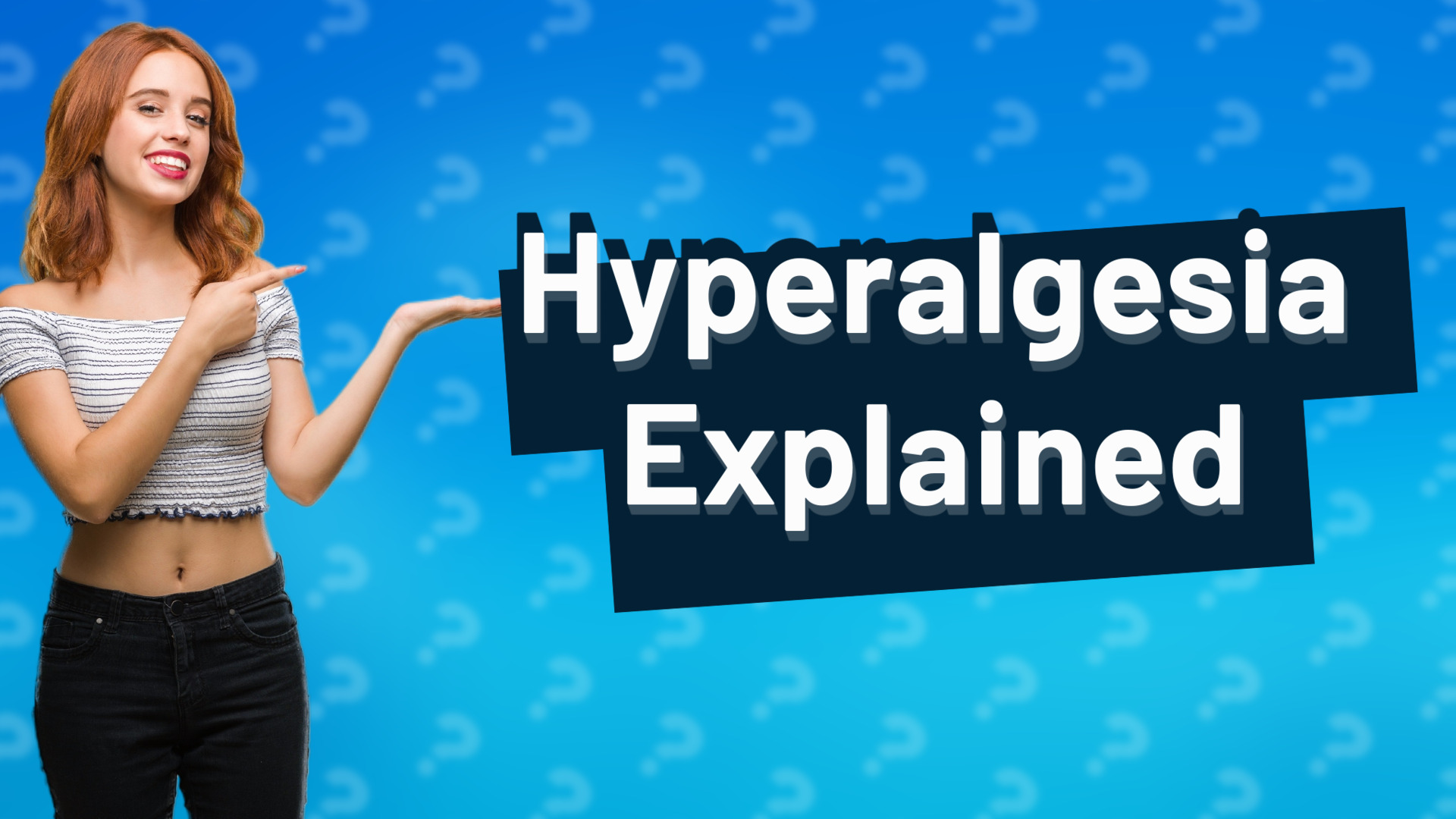 Hyperalgesia Explained