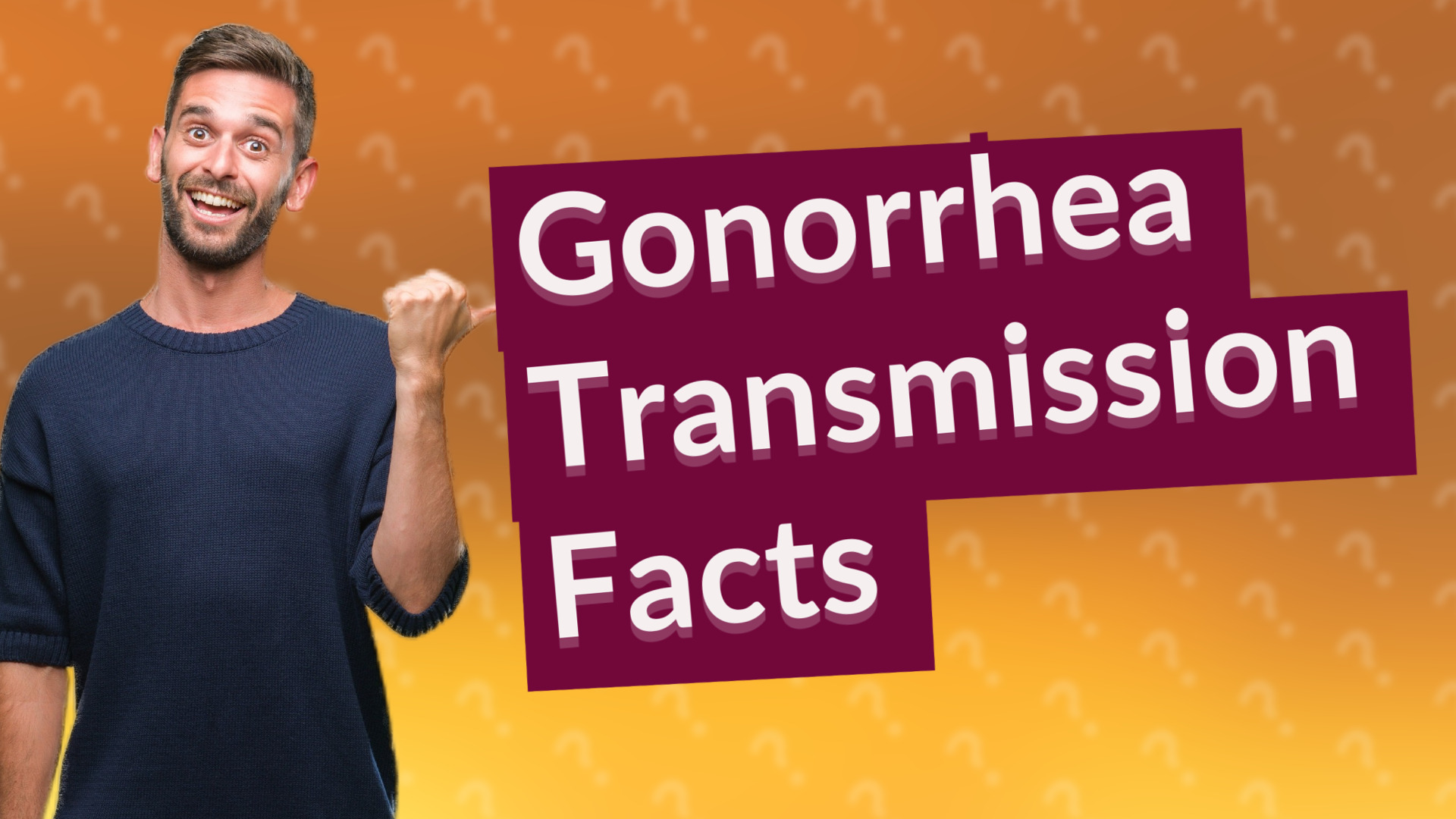 Gonorrhea Transmission Facts