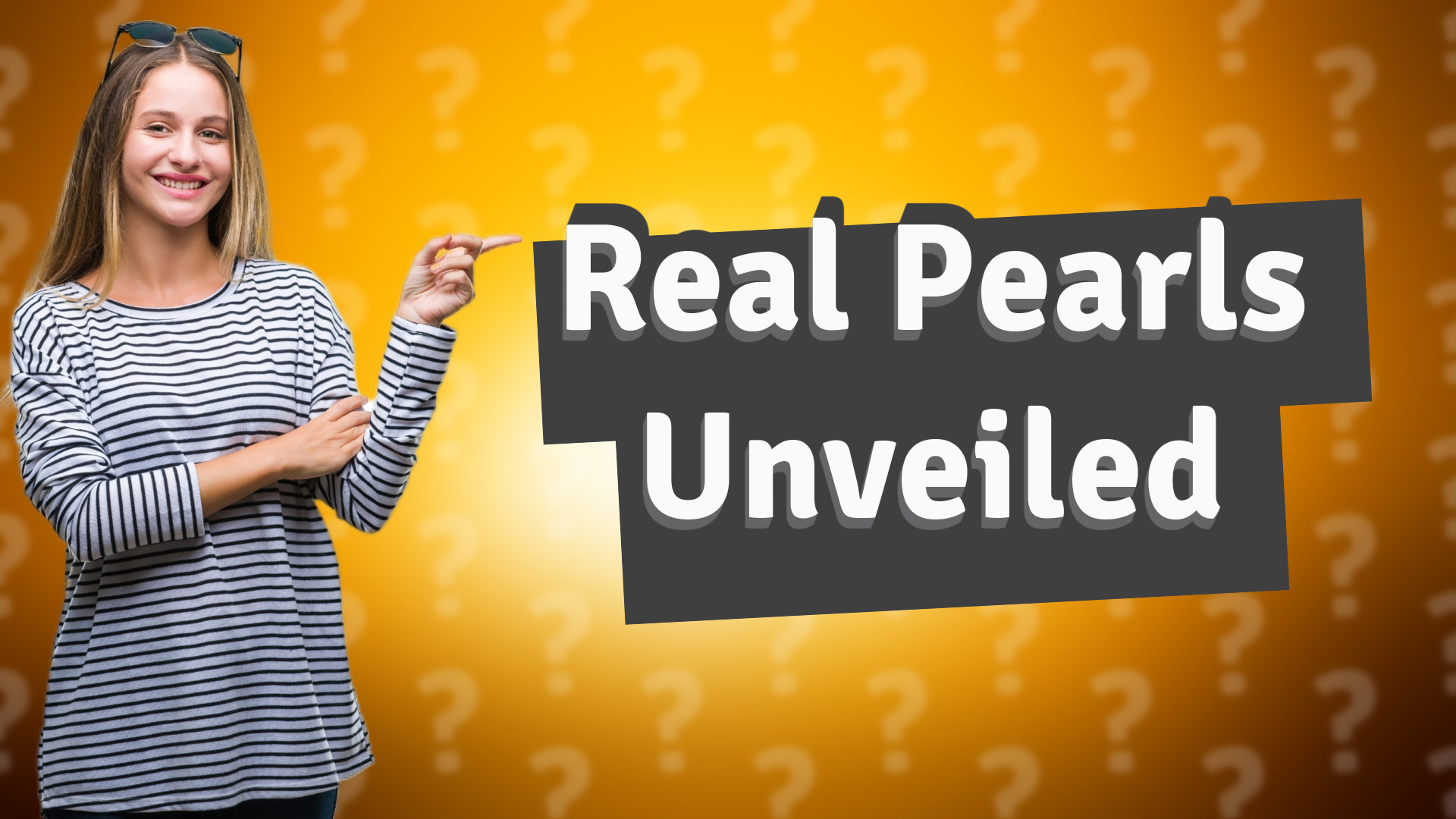 Real Pearls Unveiled