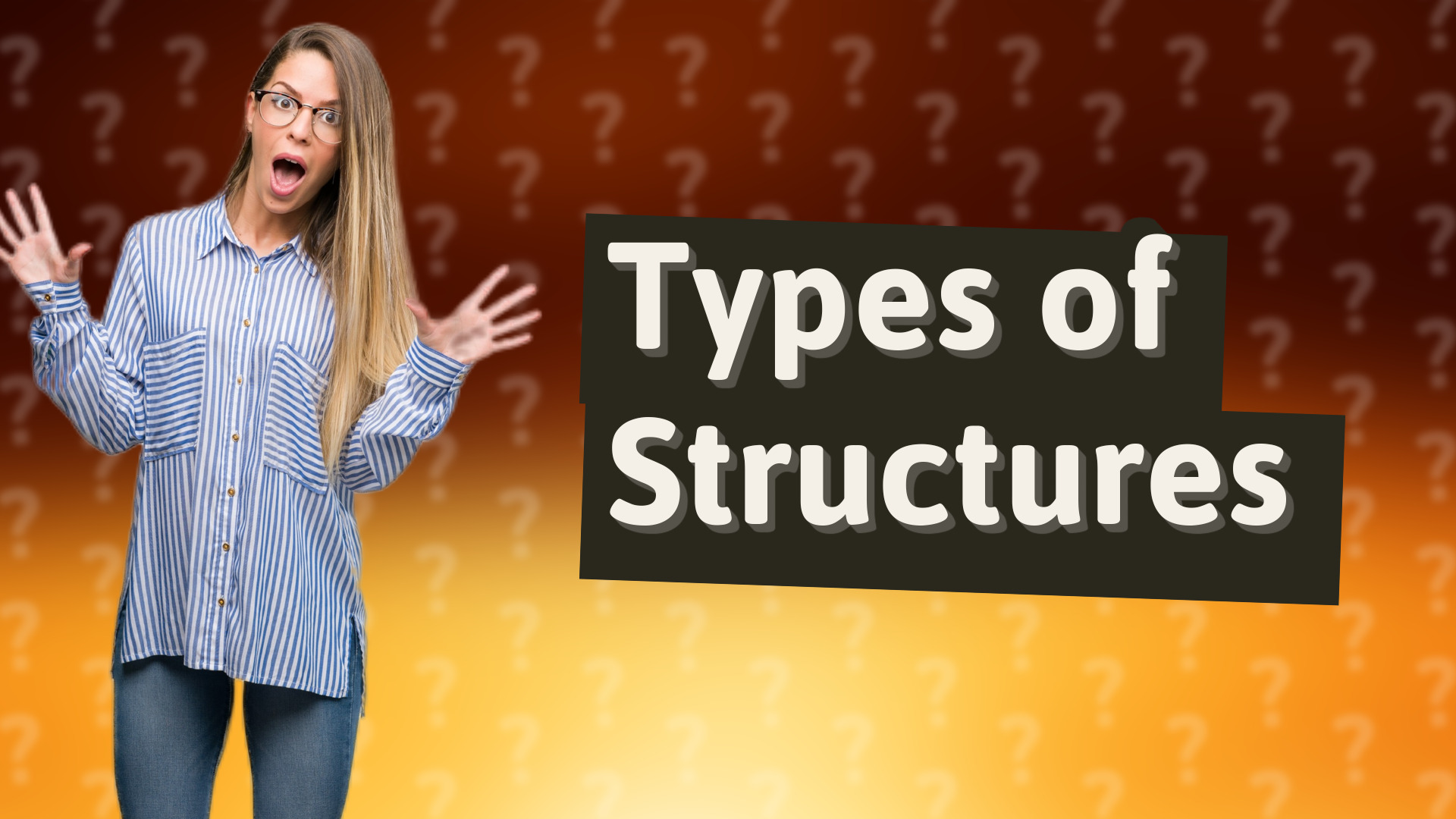 Types of Structures