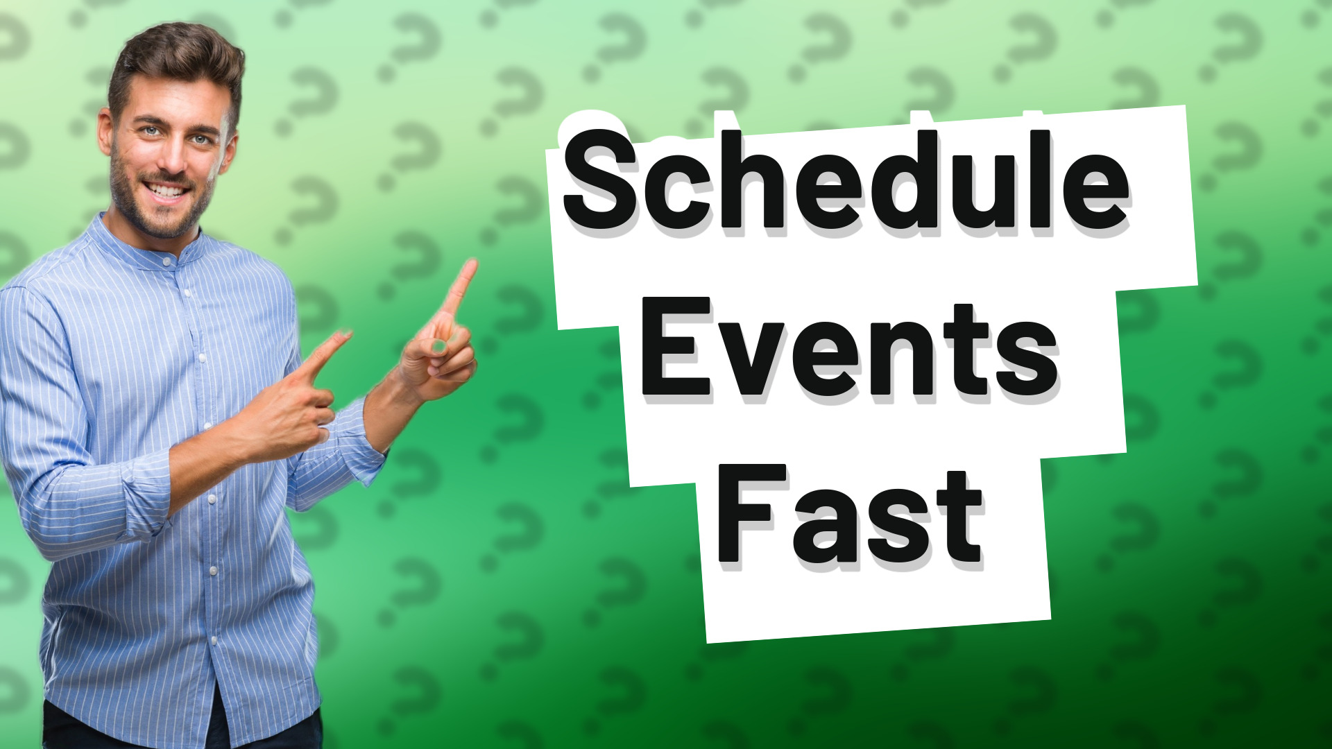 Schedule Events Fast