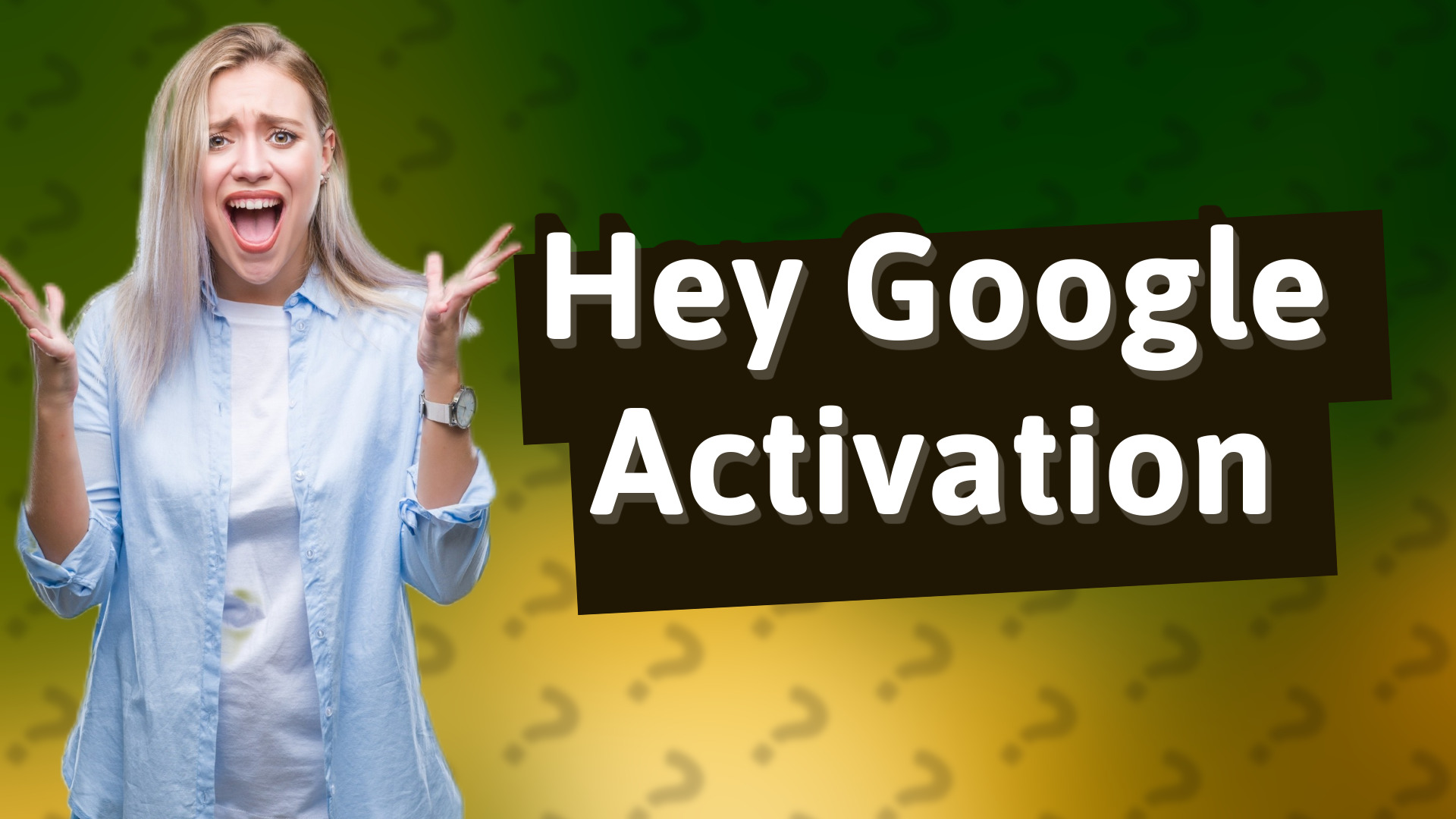Hey Google Activation