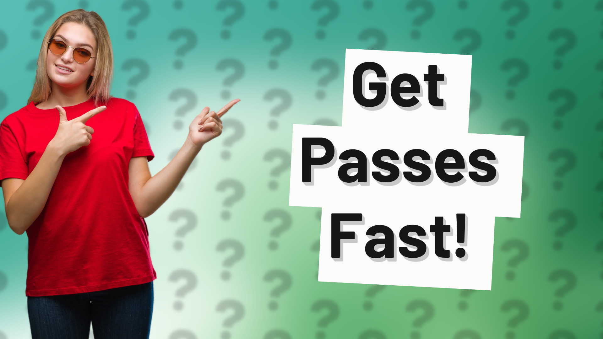 Get Passes Fast!