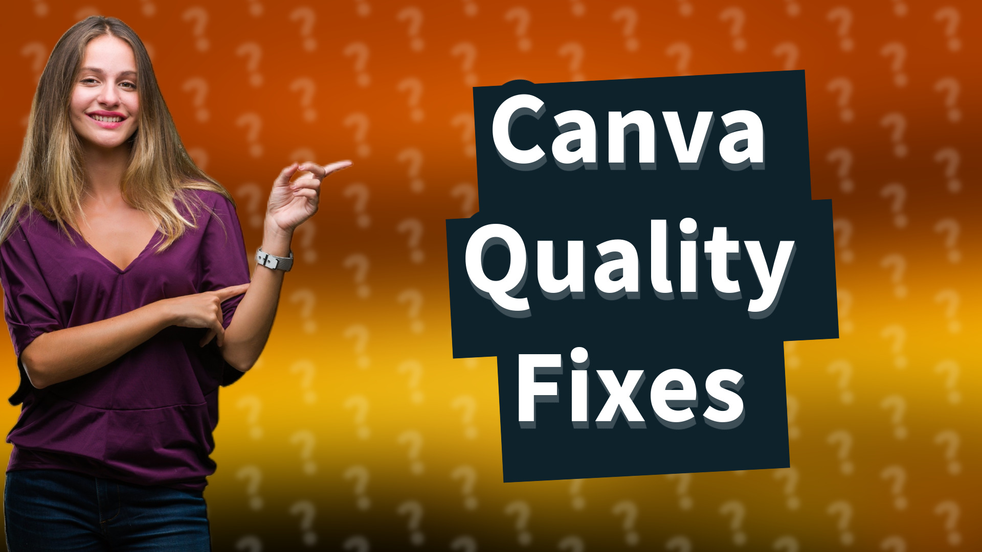 Canva Quality Fixes