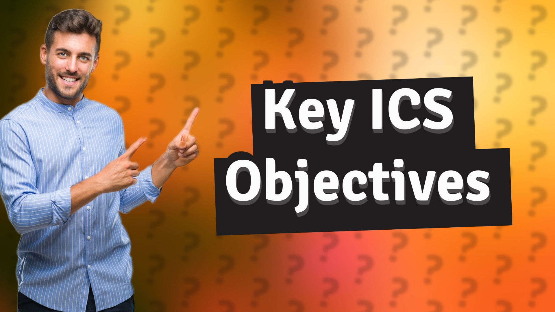 Key ICS Objectives