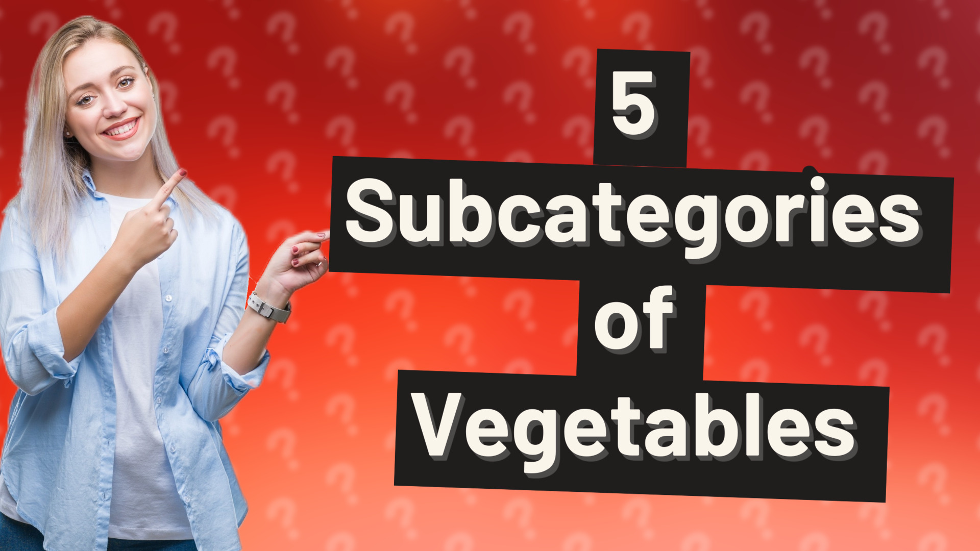 5 Subcategories of Vegetables