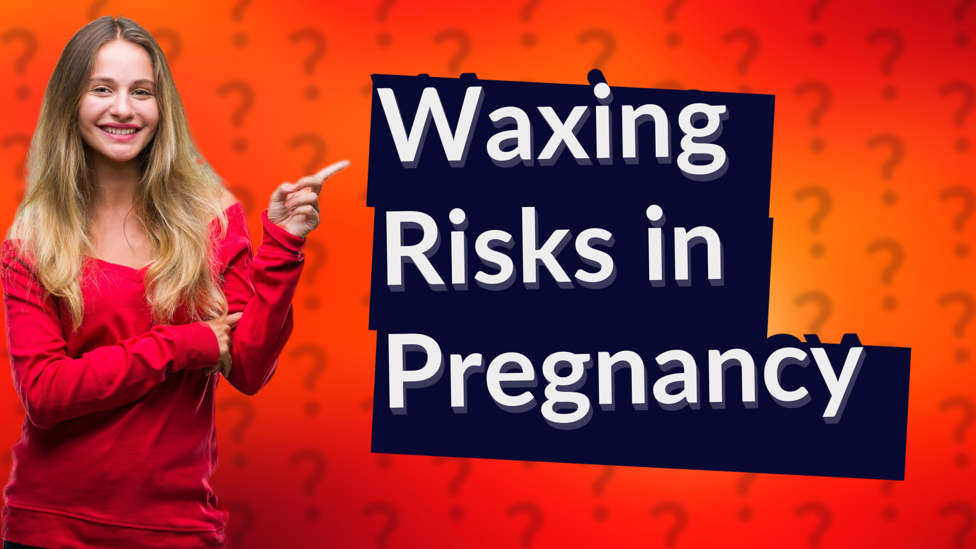 Waxing Risks in Pregnancy