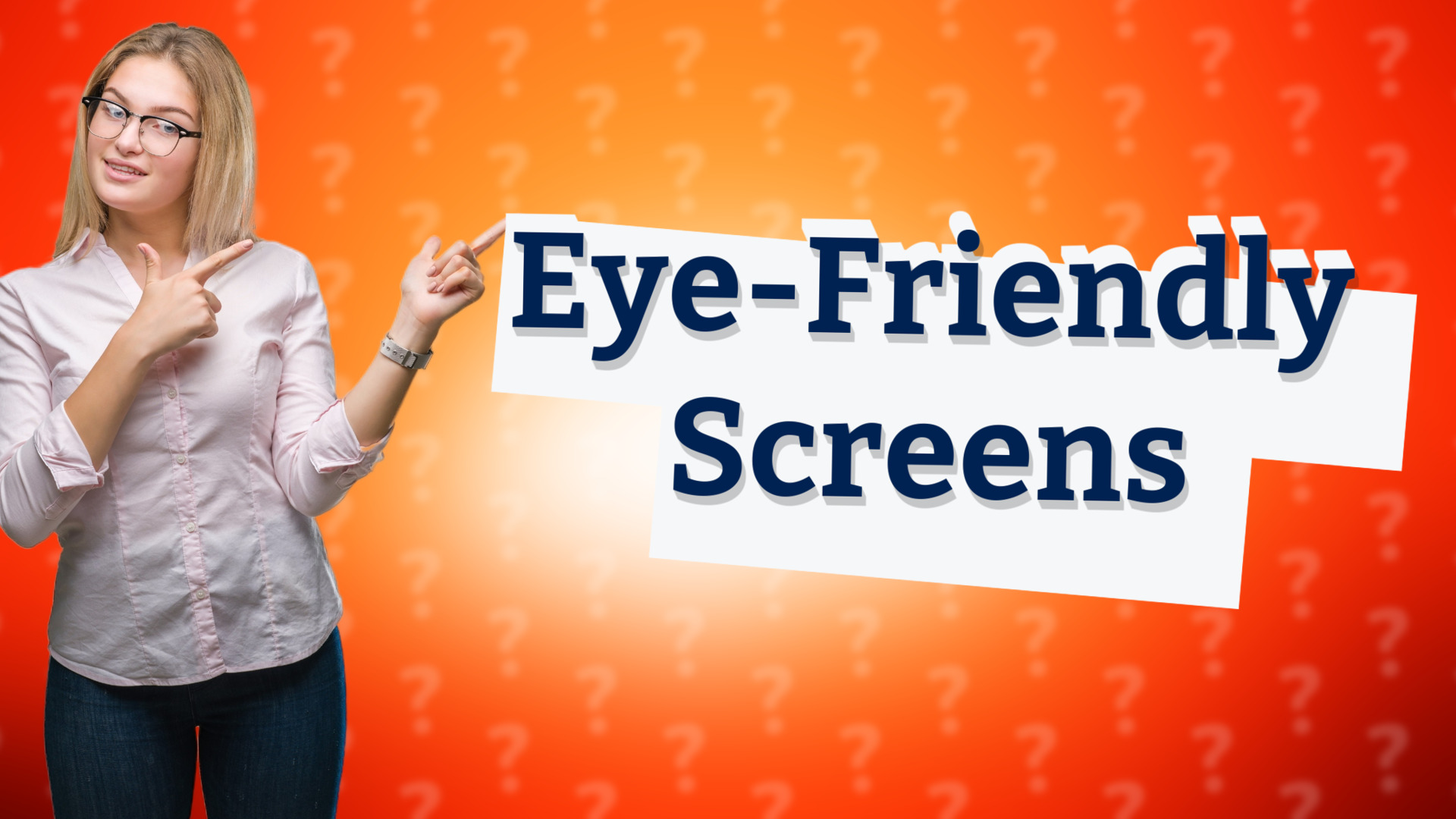 Eye-Friendly Screens