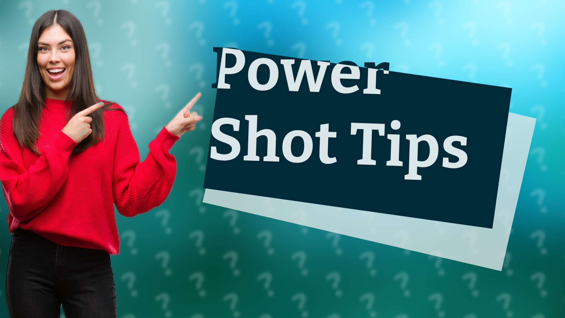 Power Shot Tips
