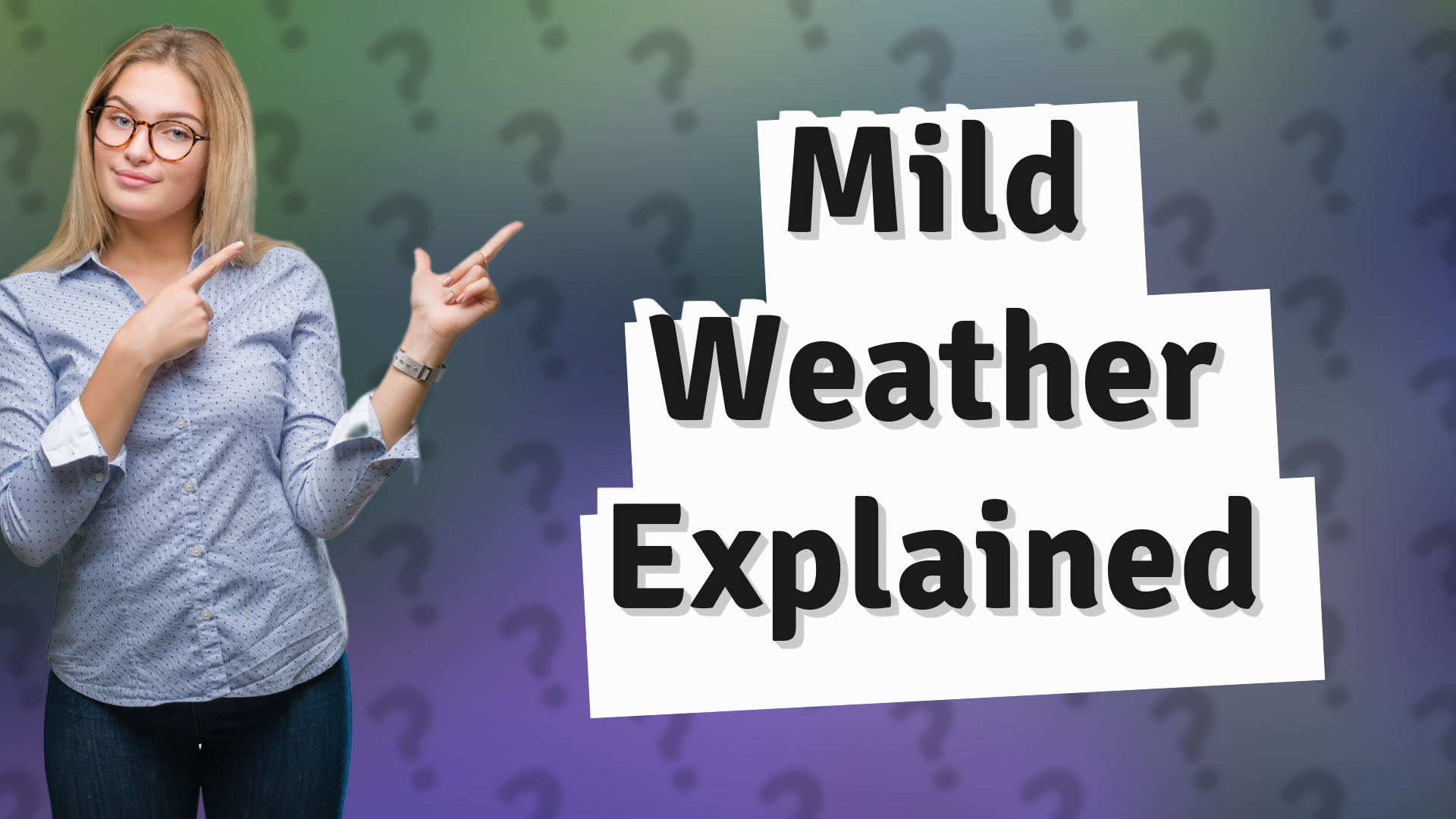 Mild Weather Explained
