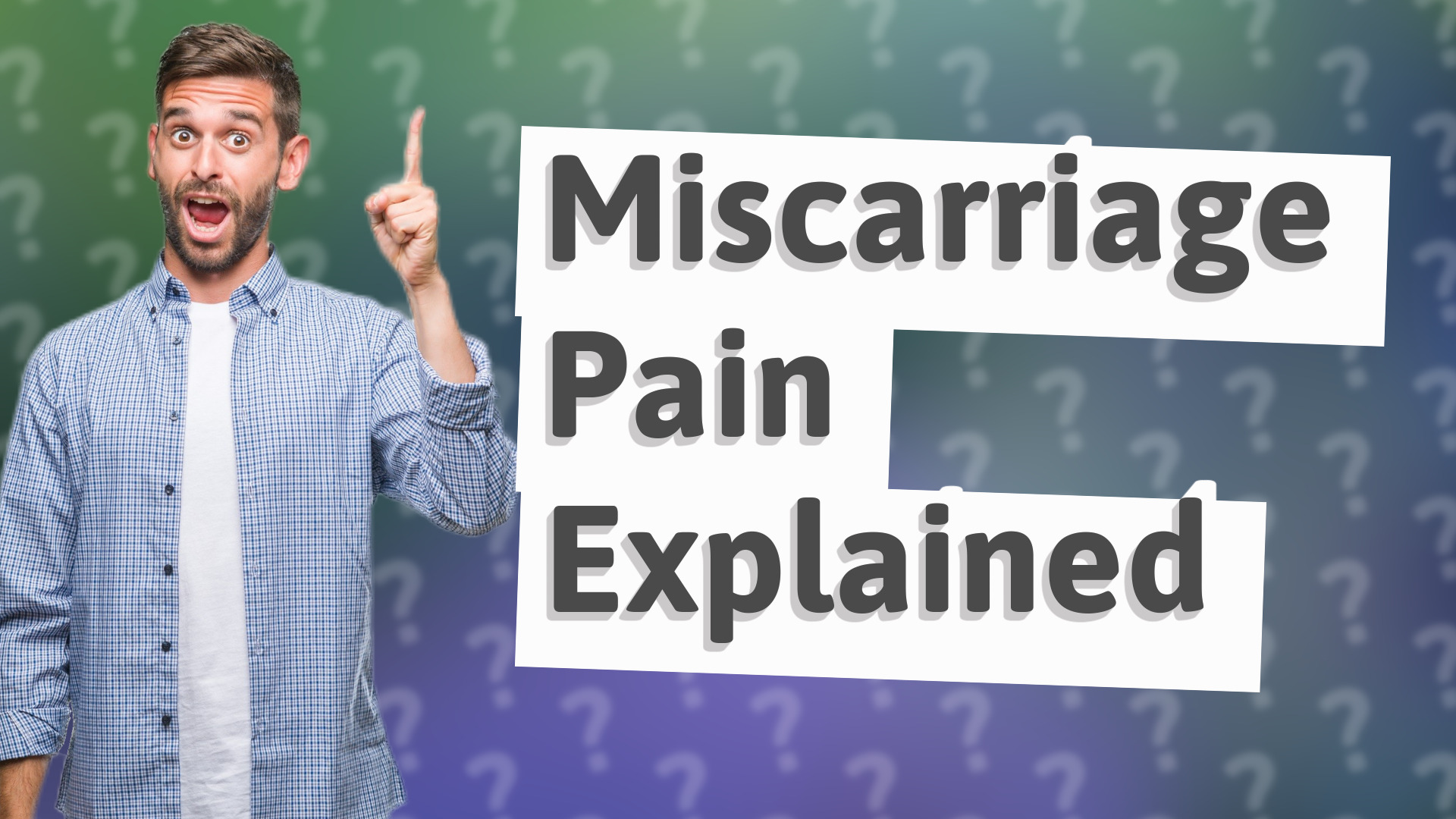 Miscarriage Pain Explained