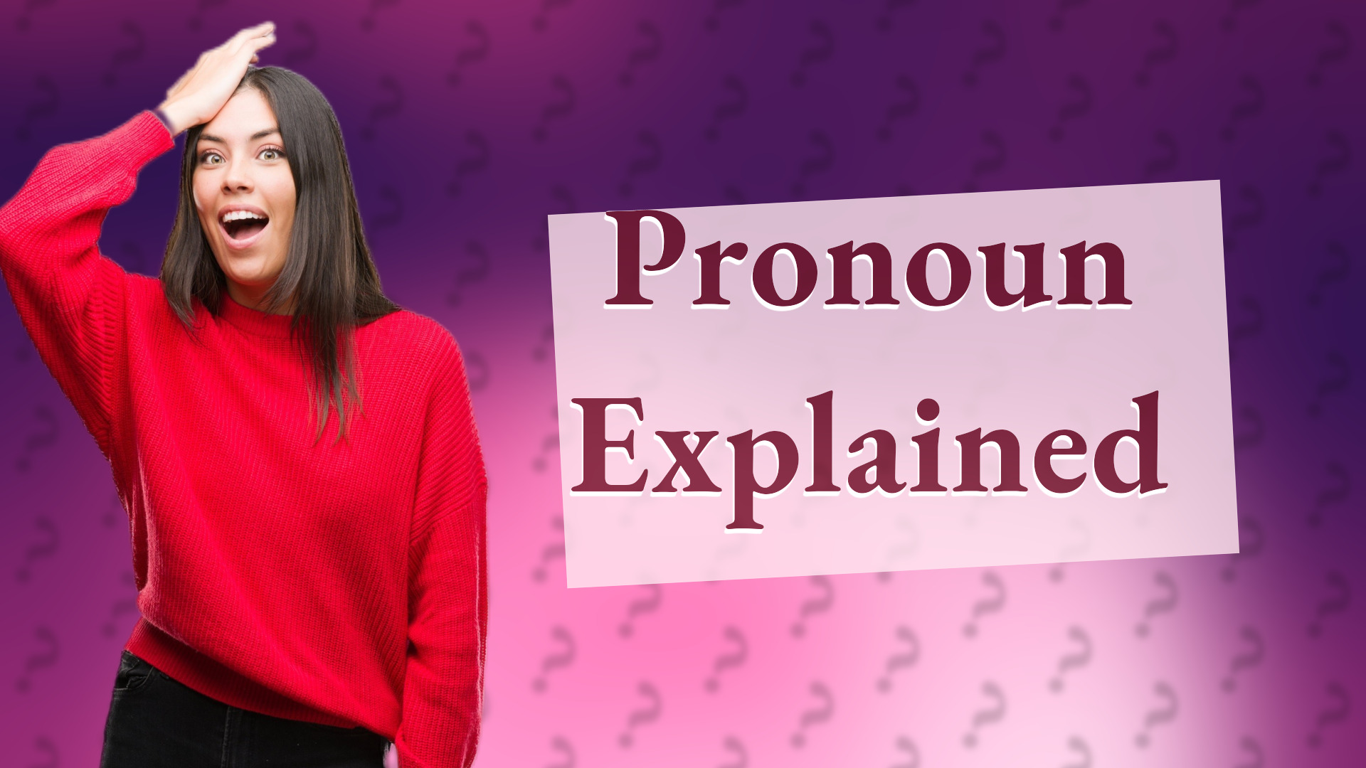 Pronoun Explained