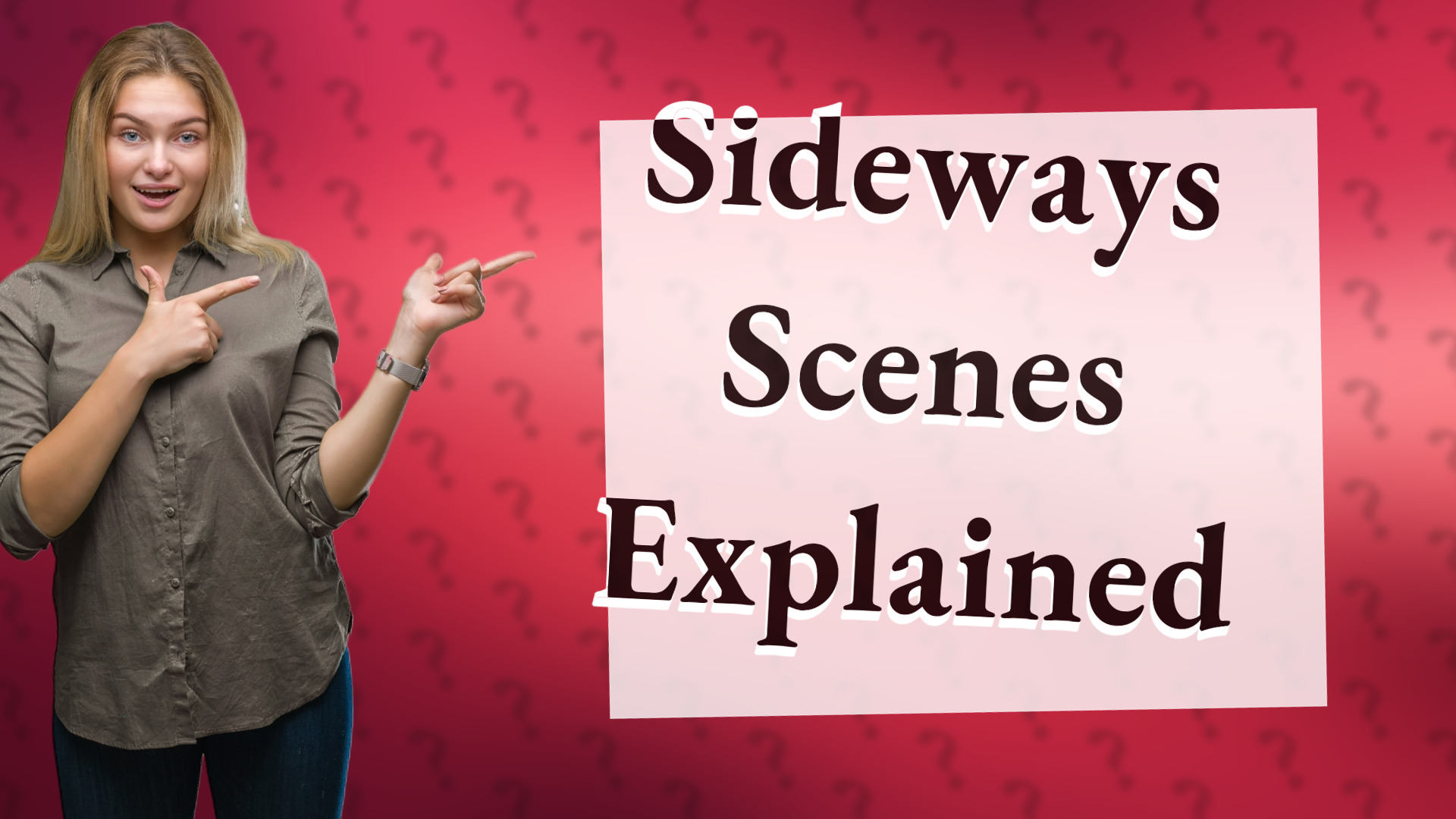 Sideways Scenes Explained