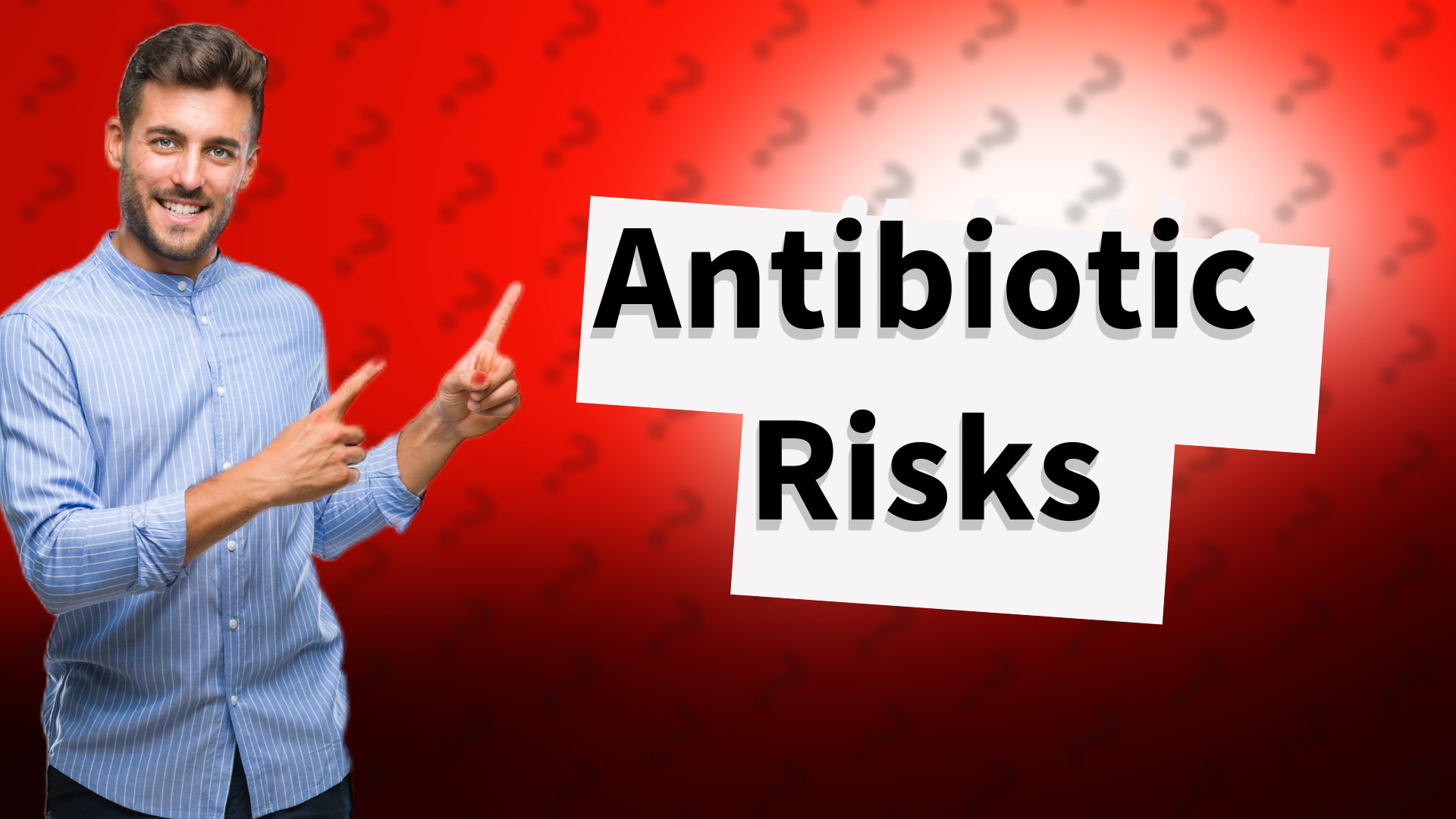 Antibiotic Risks