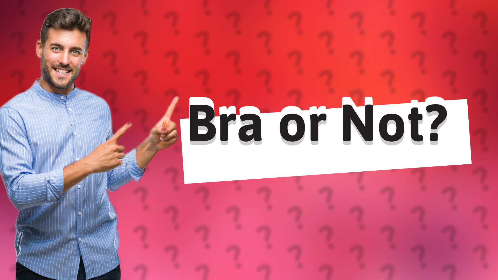 Bra or Not?