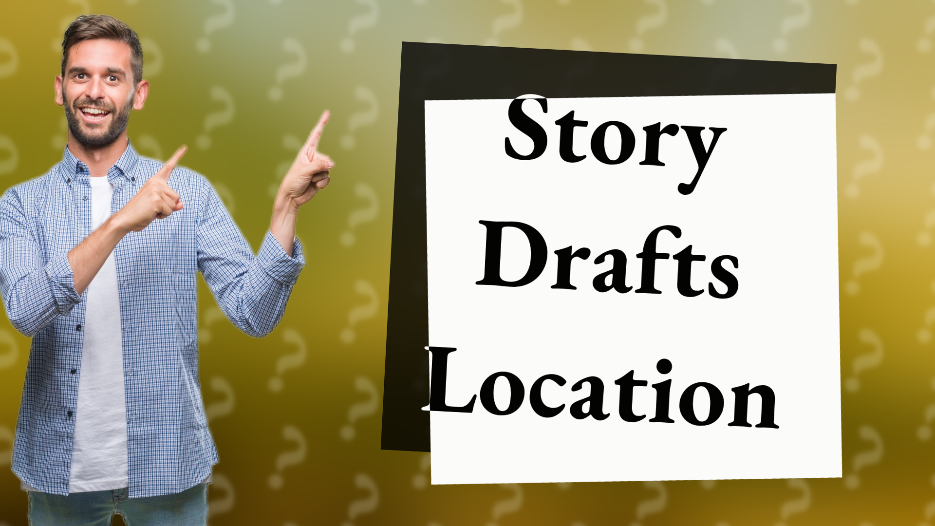 Story Drafts Location