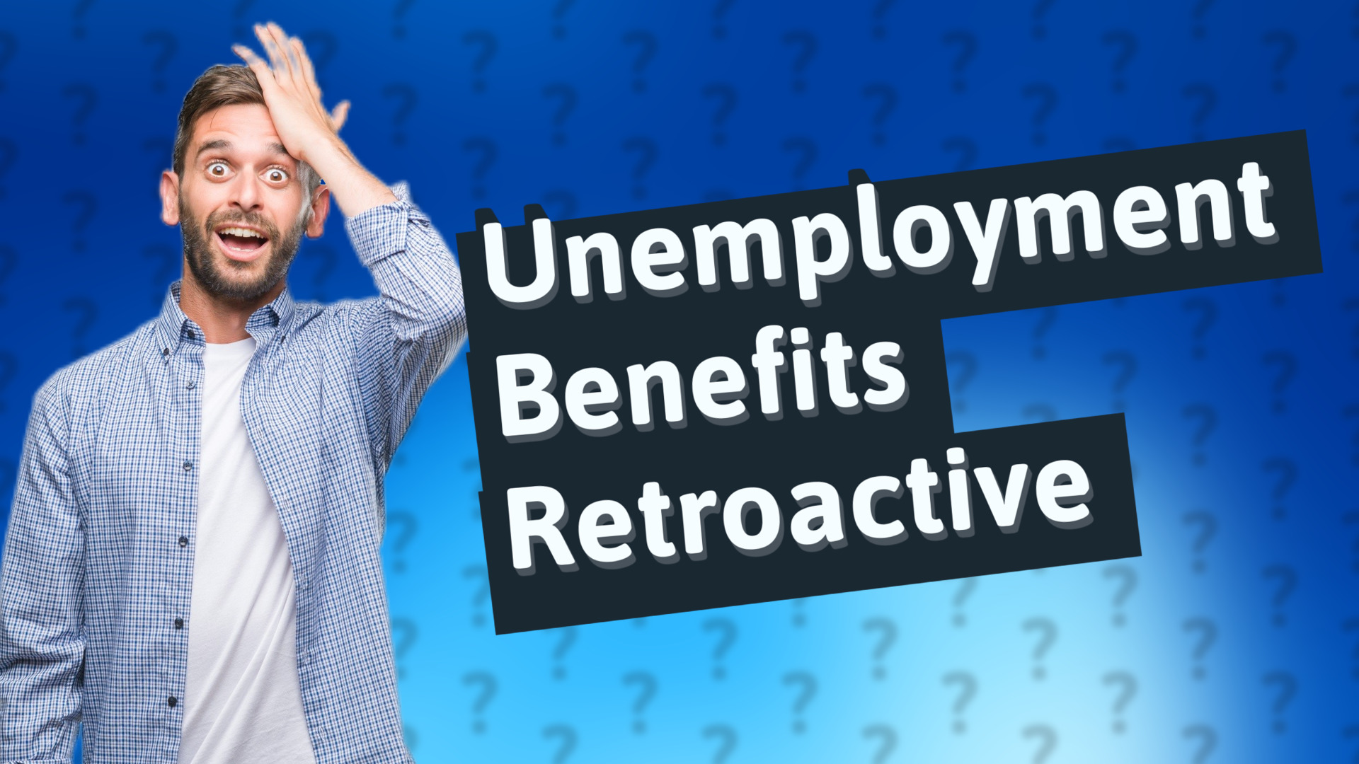 Unemployment Benefits Retroactive