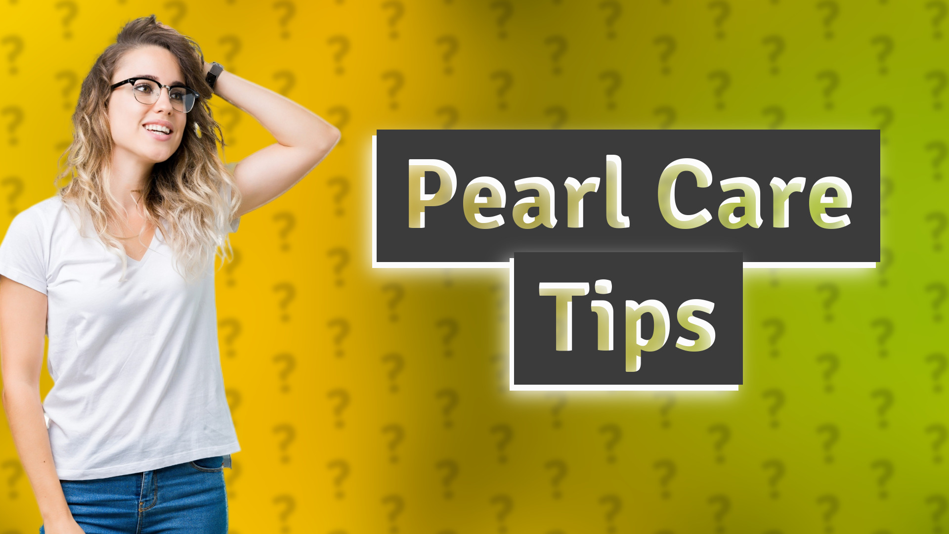 Pearl Care Tips