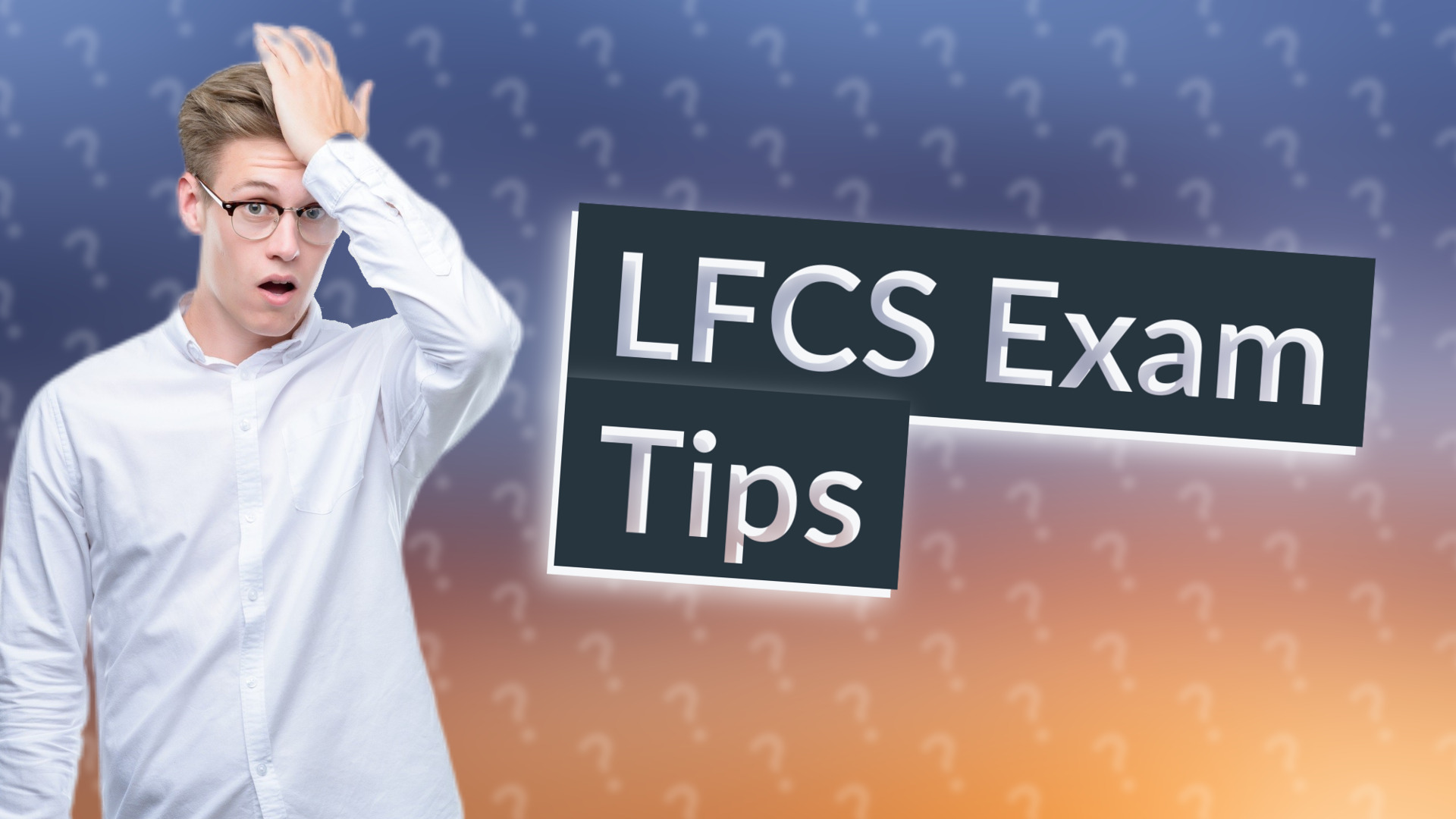 LFCS Exam Tips