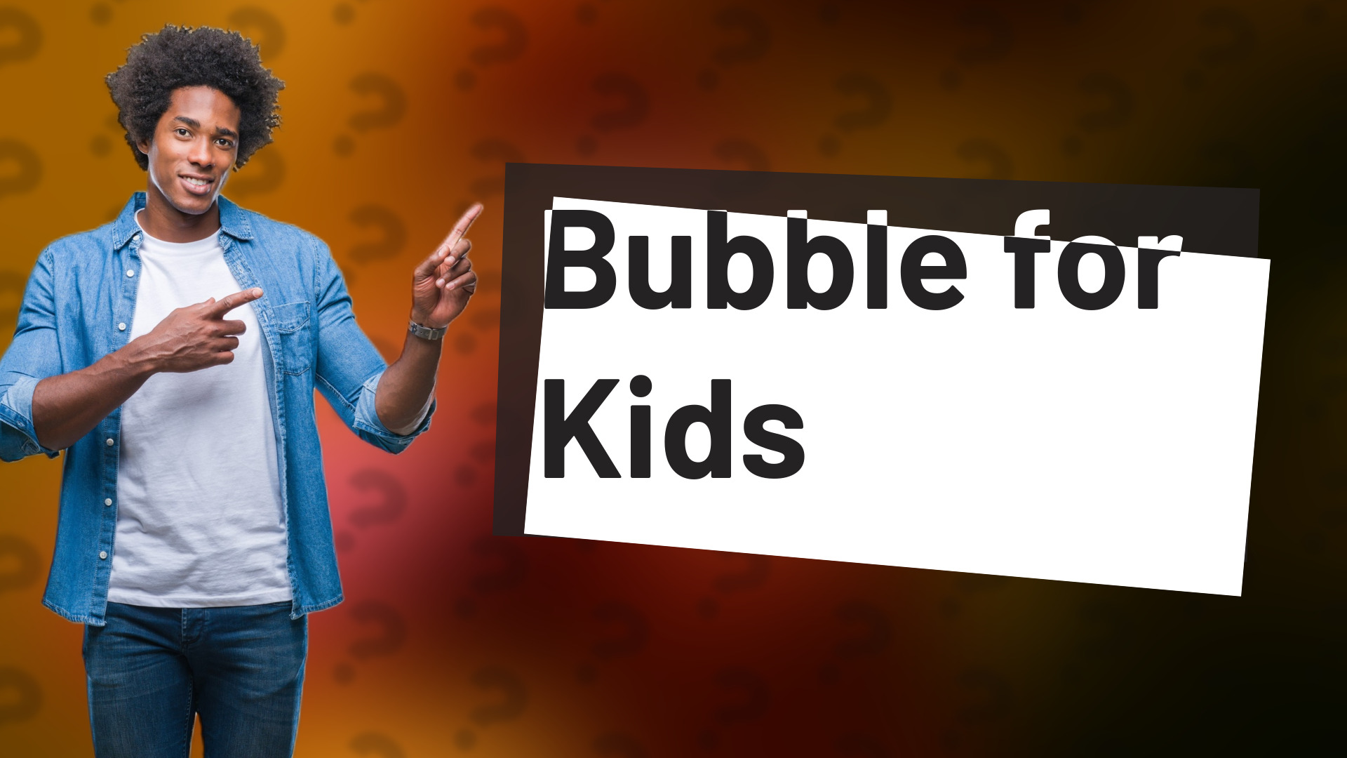Bubble for Kids