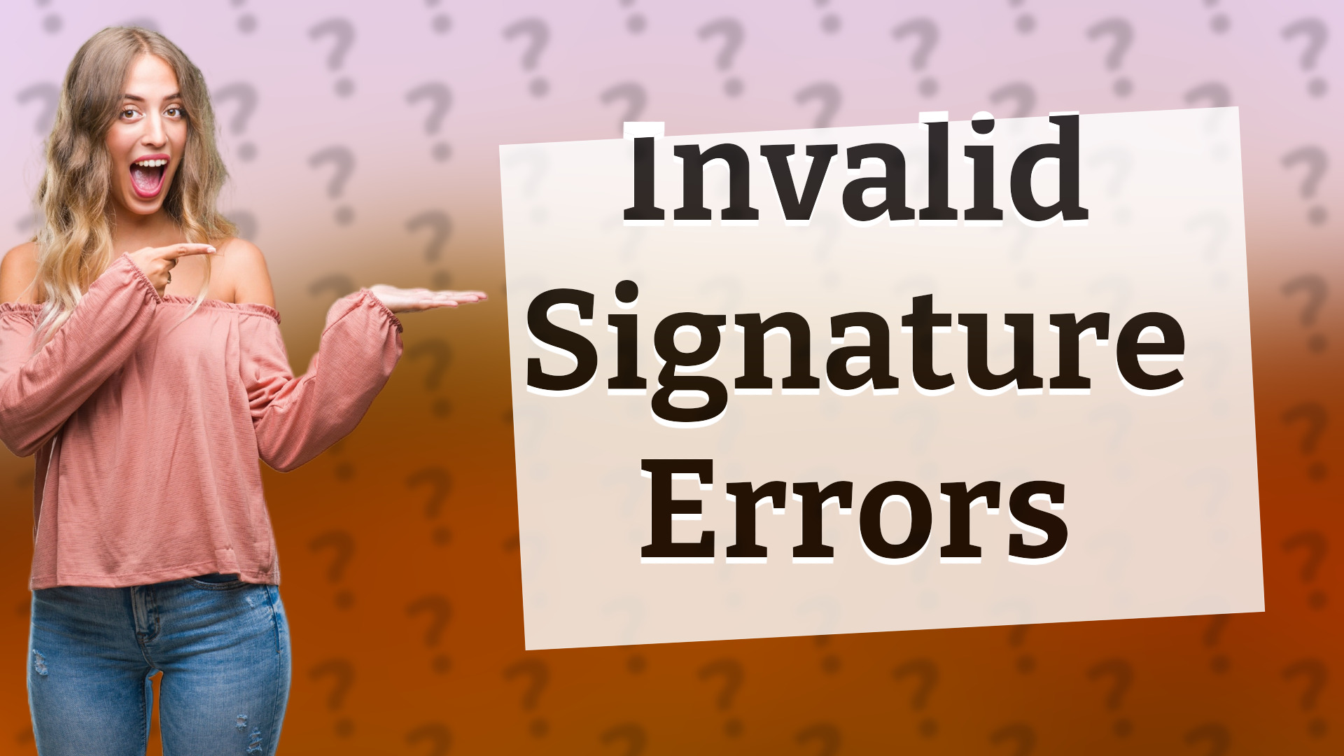 Invalid Signature Errors