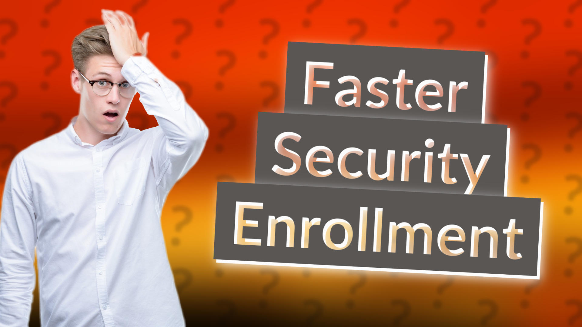 Faster Security Enrollment