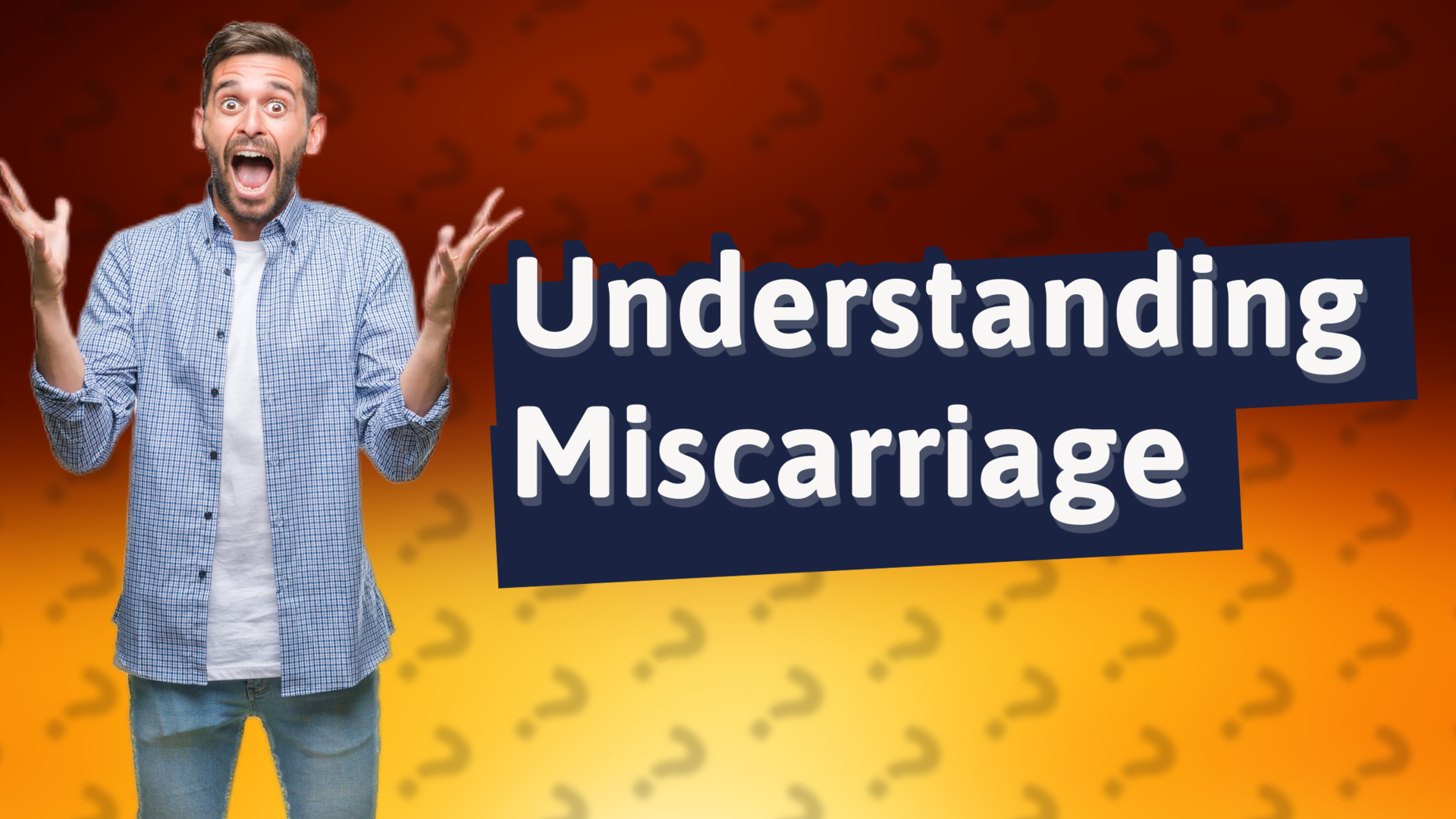 Understanding Miscarriage