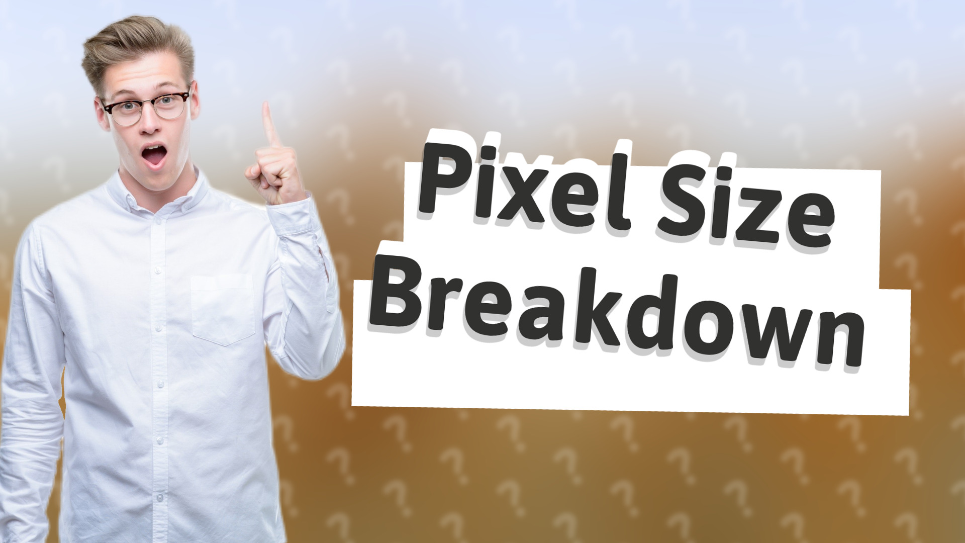 Pixel Size Breakdown