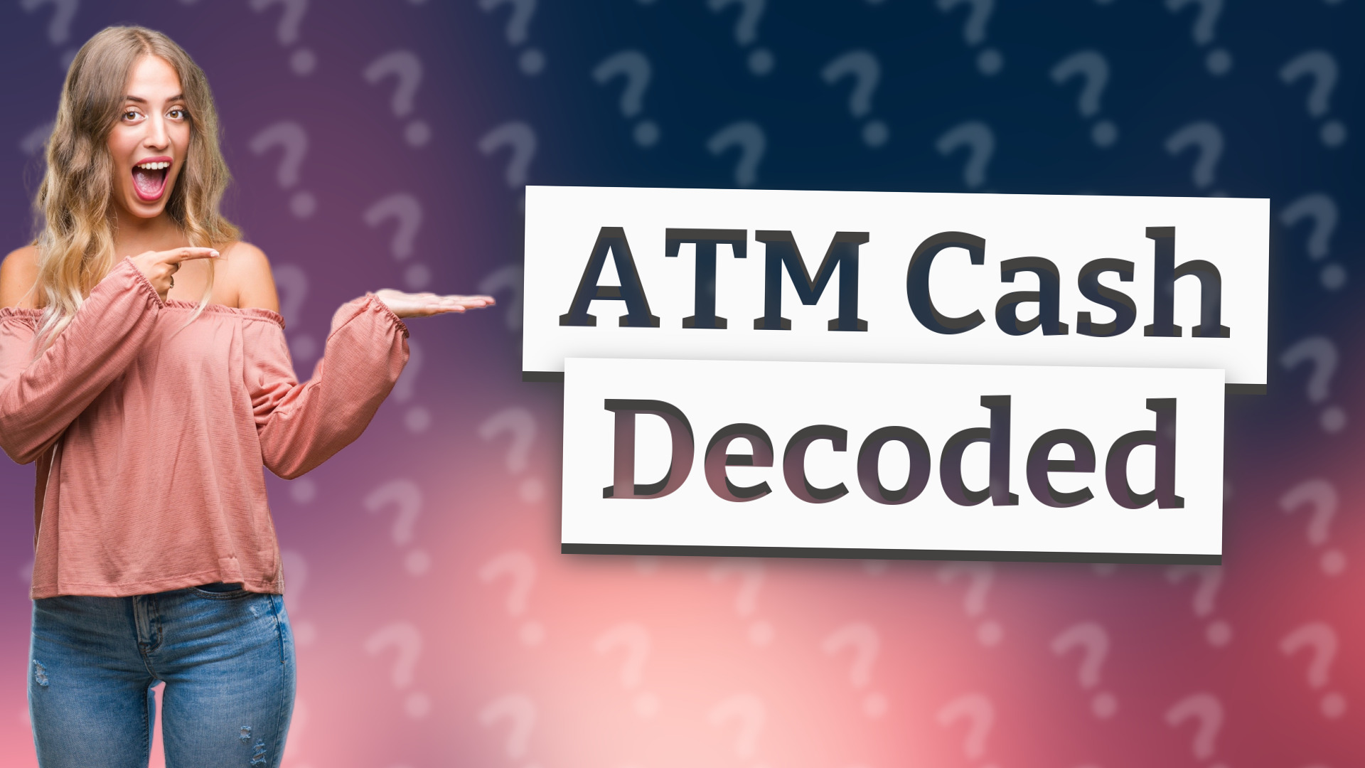 ATM Cash Decoded