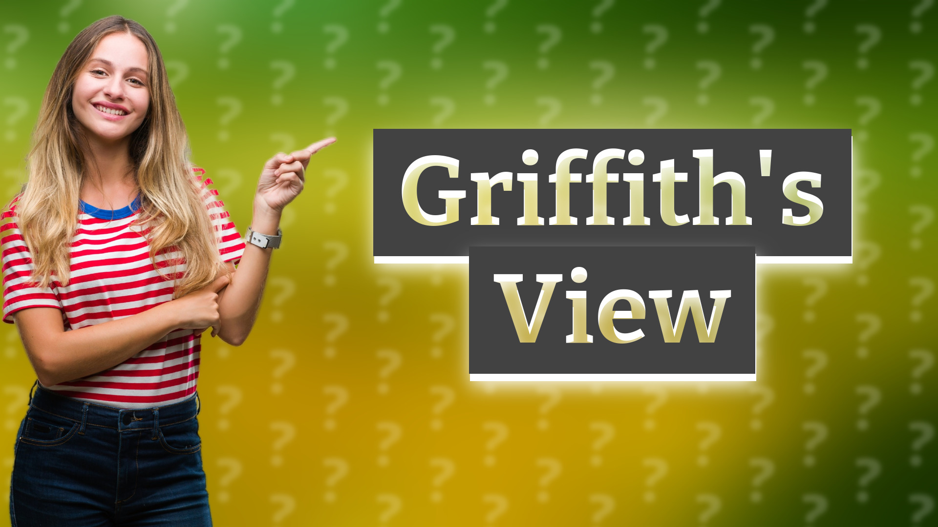 Griffith's View
