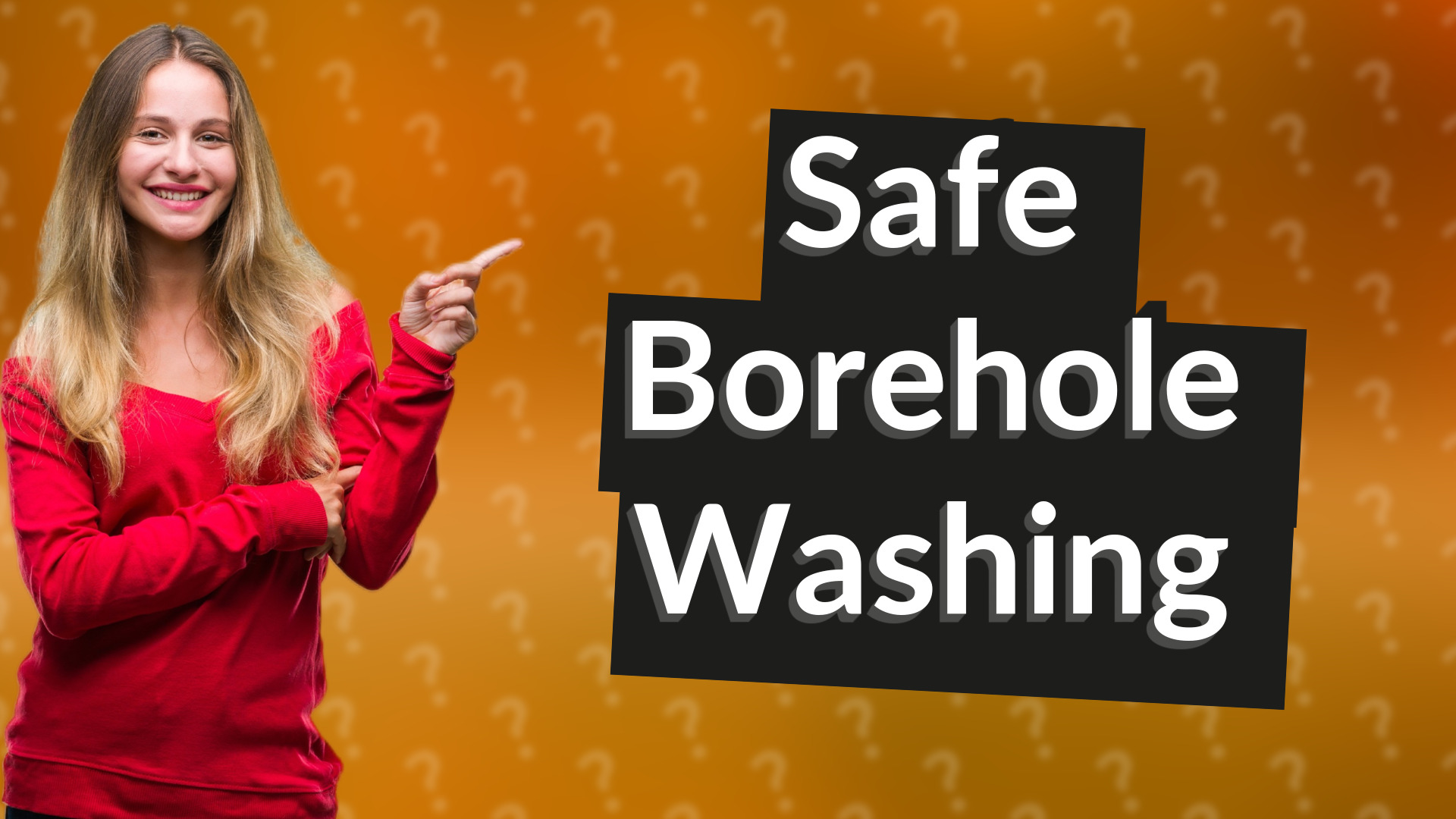 Safe Borehole Washing