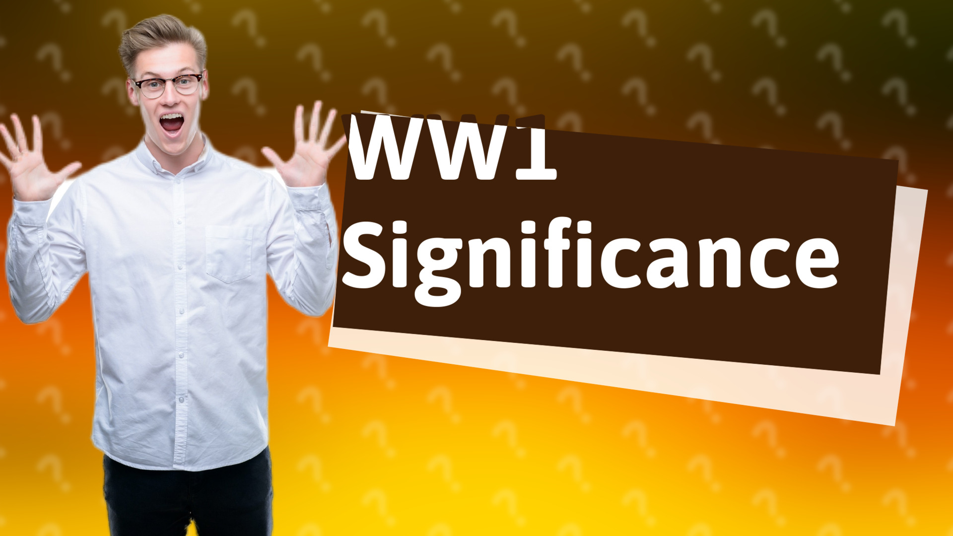 WW1 Significance